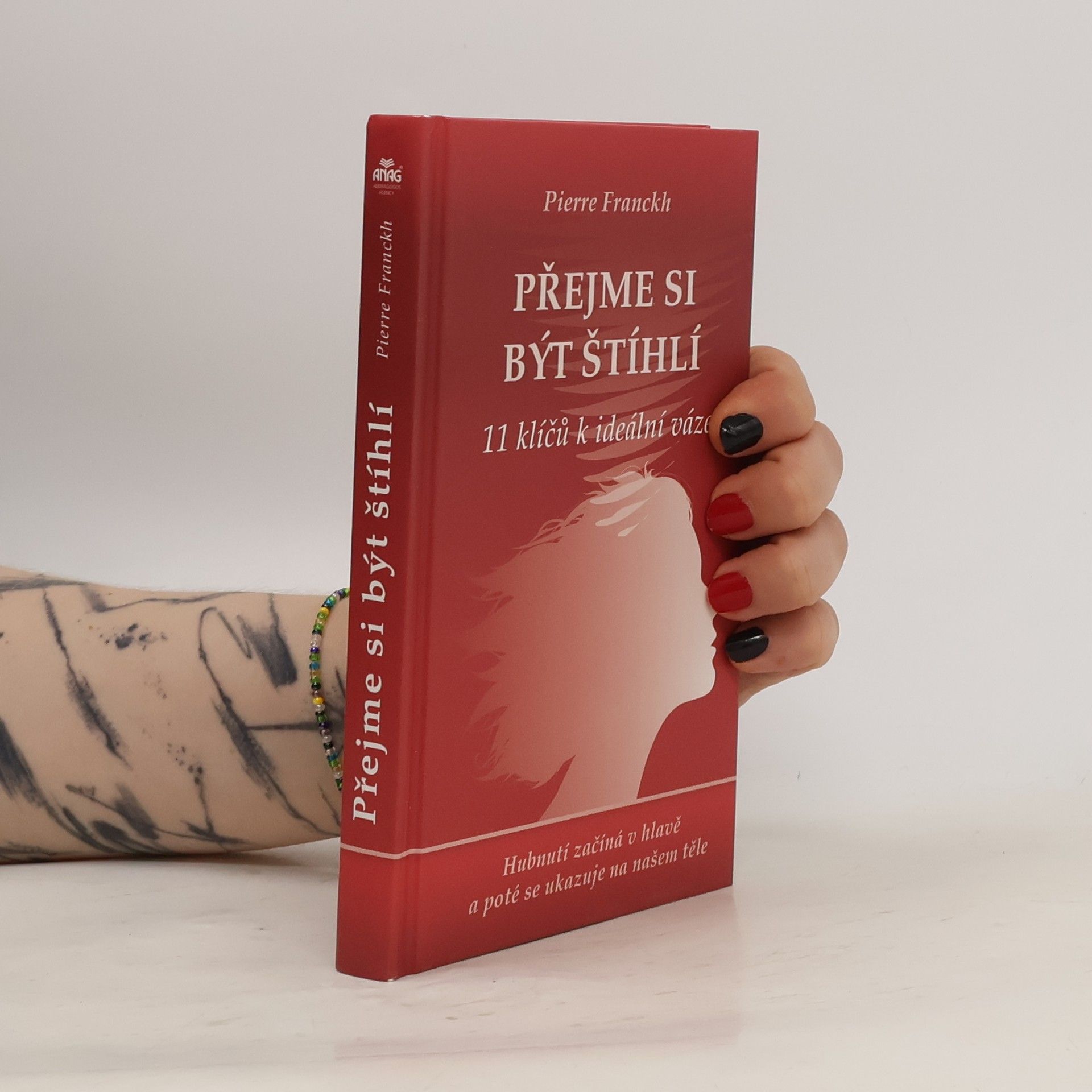 Pierre Franckh Přejme si být štíhlí : 11 klíčů k ideální váze