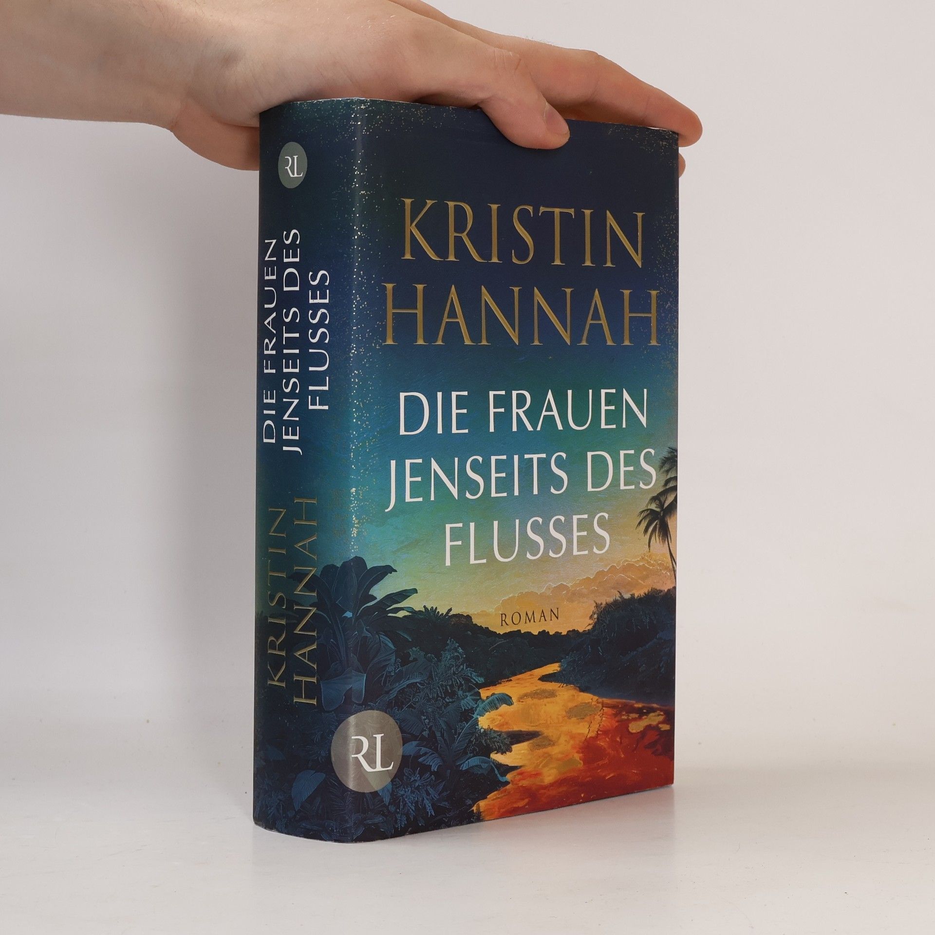 Kristin Hannah Die Frauen jenseits des Flusses. Roman
