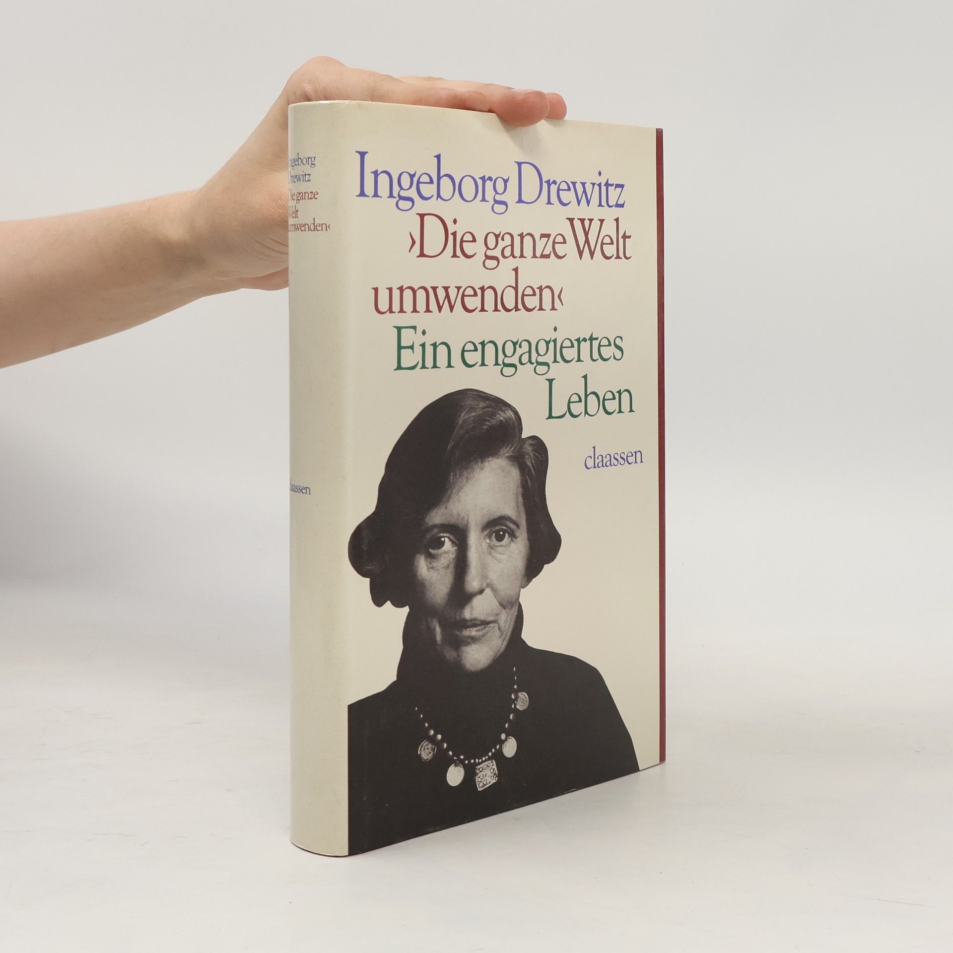 Ingeborg Drewitz "Die ganze Welt umwenden"