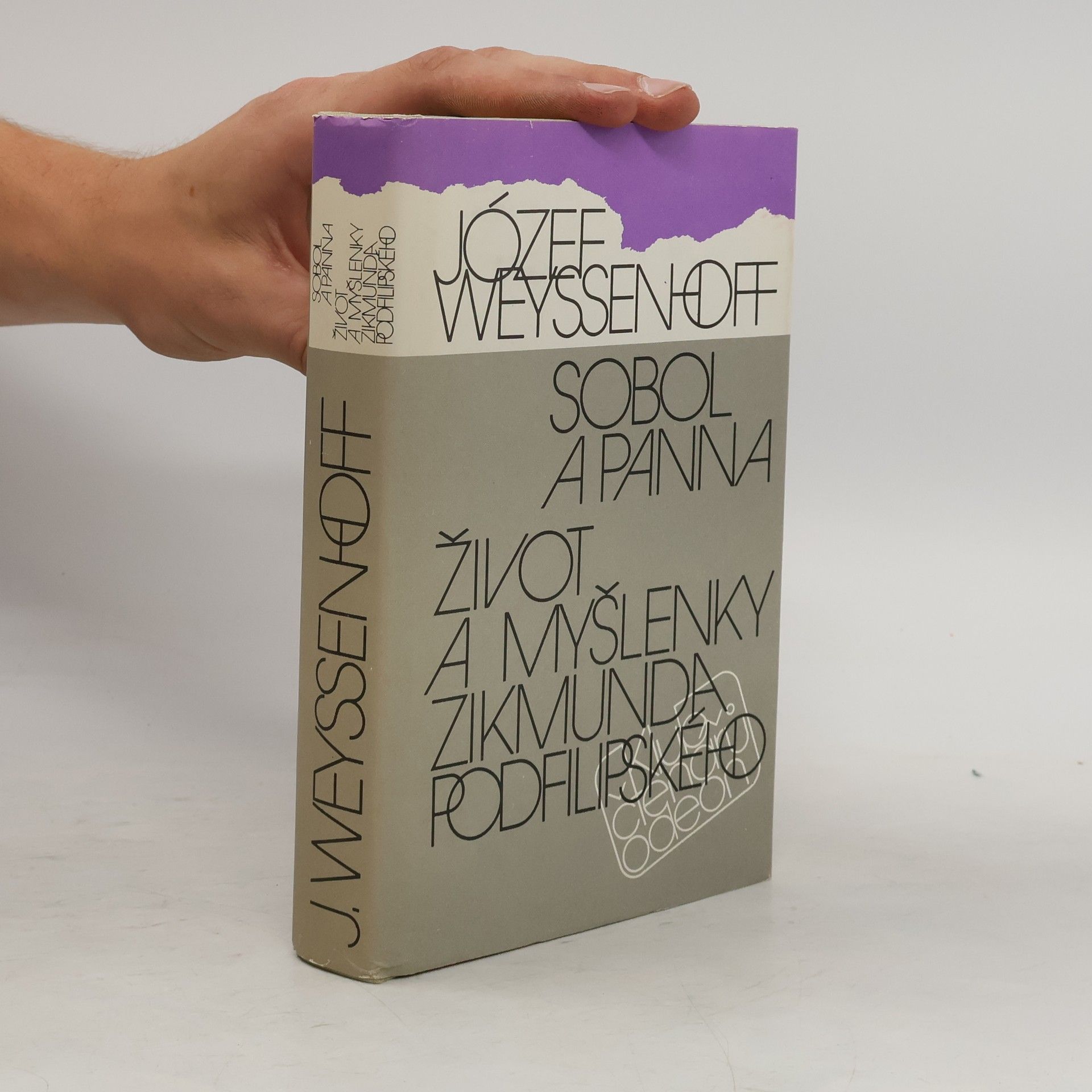 Józef Weyssenhoff Sobol a panna. Život a myšlenky Zikmunda Podfilipského.