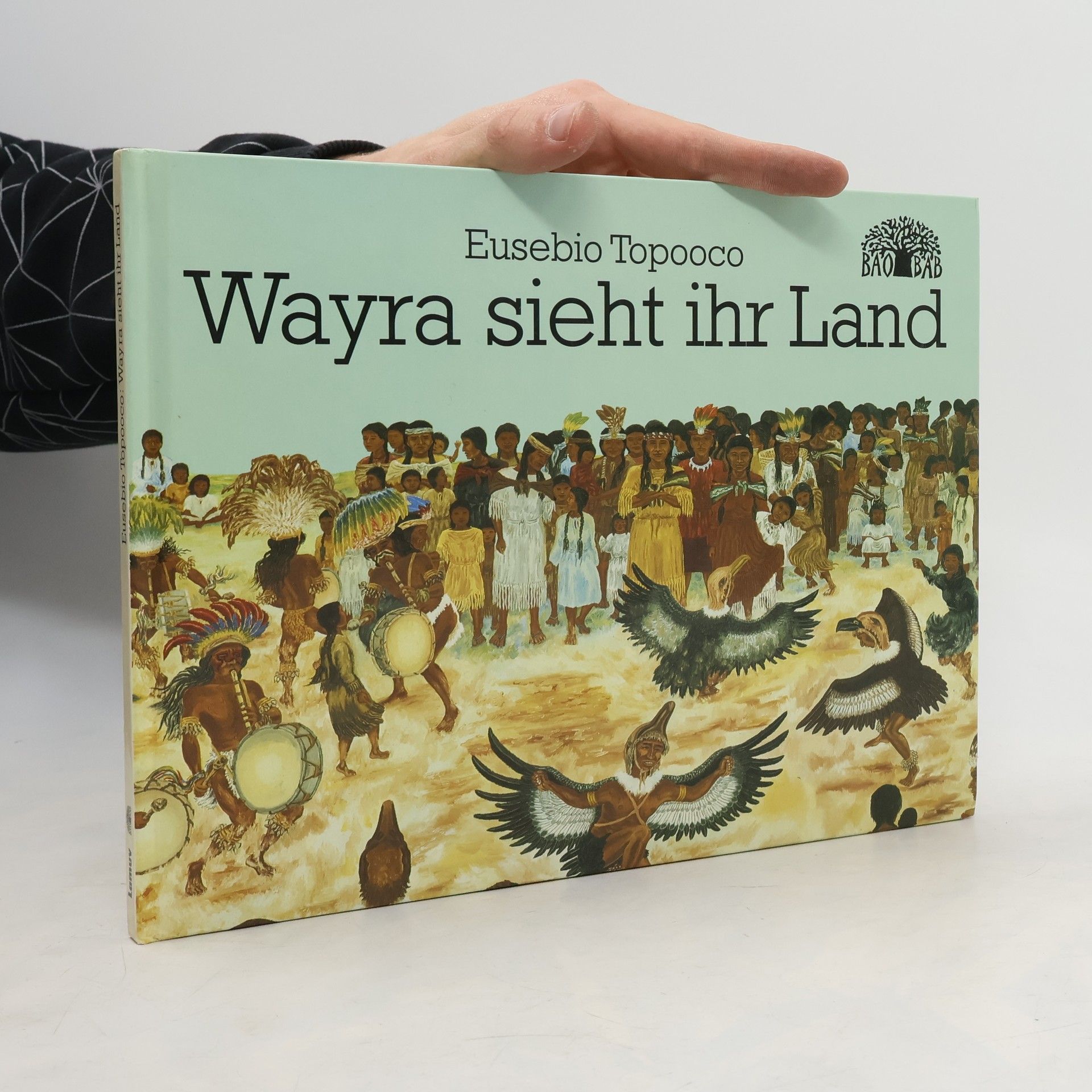 Eusebio Topooco Wayra sieht ihr Land. Ein Aymara- Mädchen auf den Spuren seiner Geschichte.