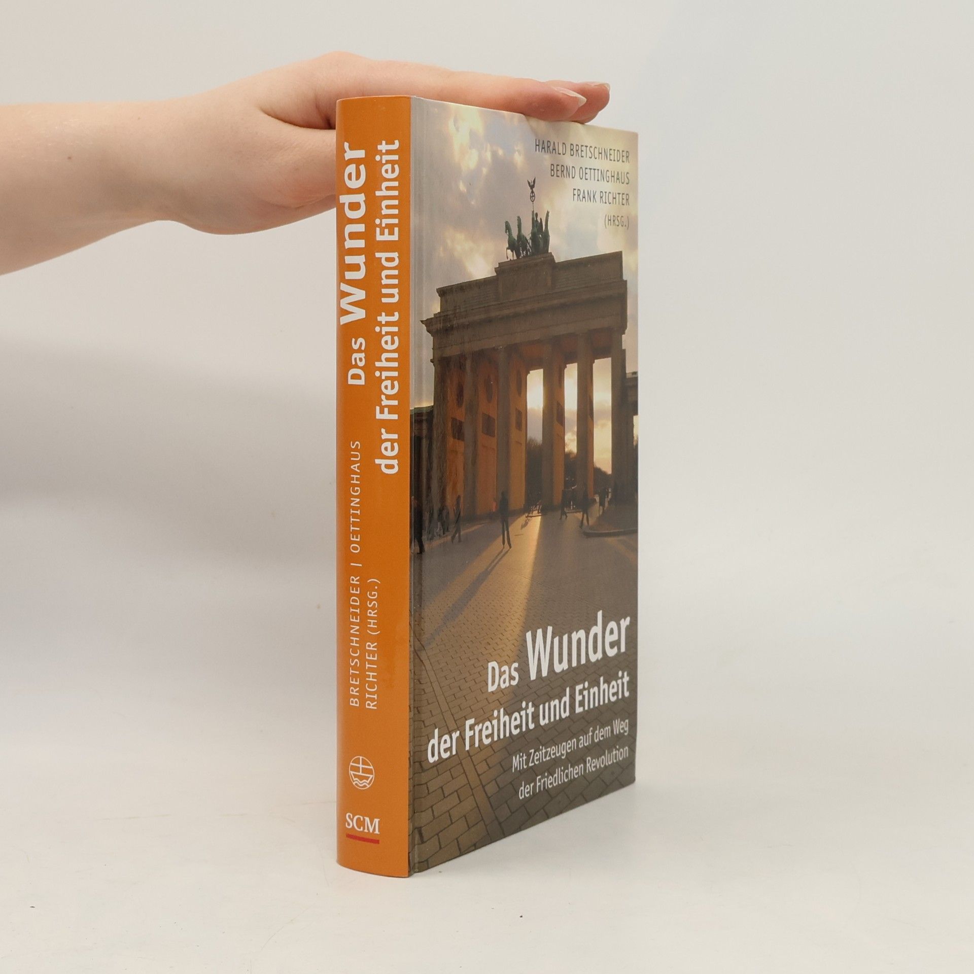 Harald Bretschneider Das Wunder der Freiheit und Einheit