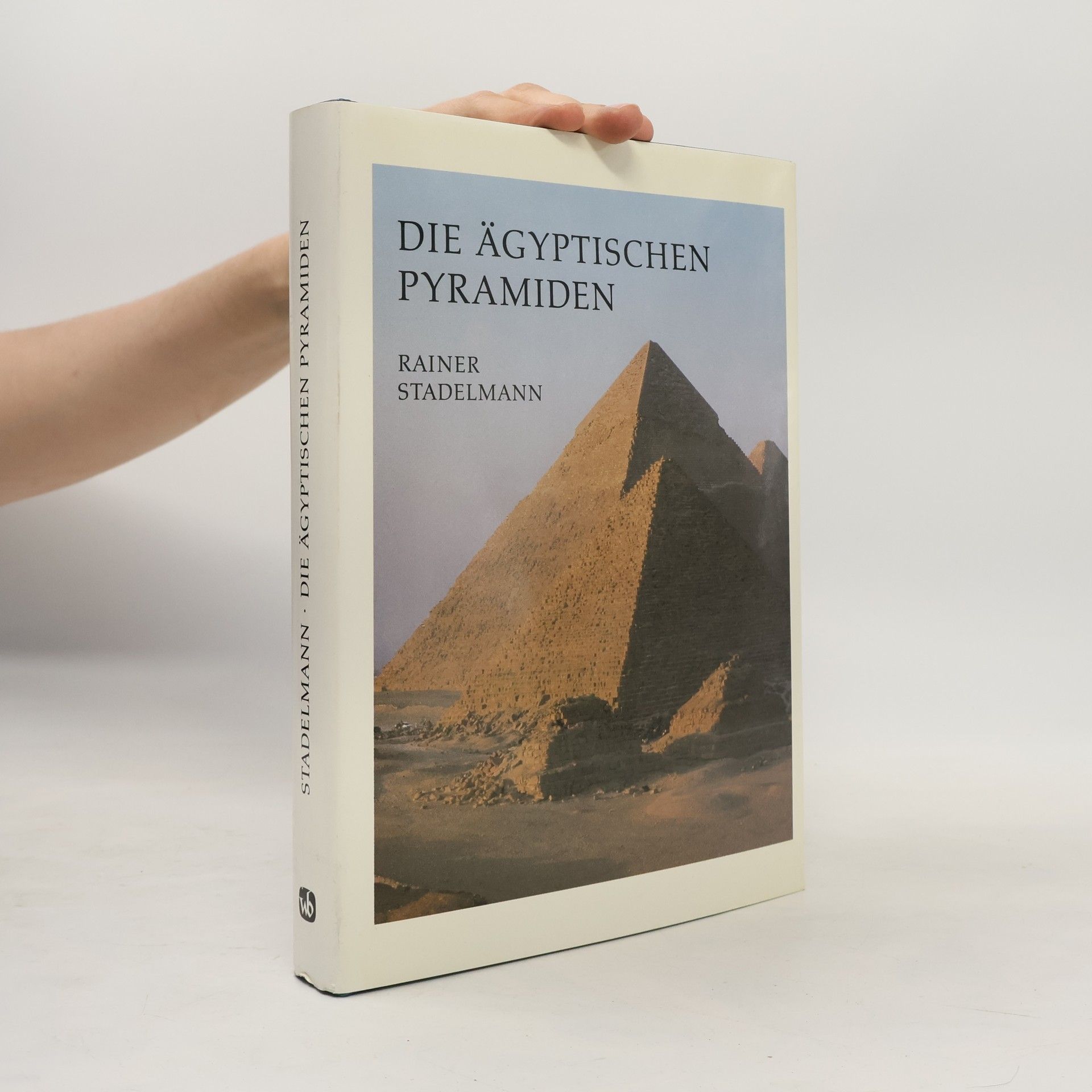 Rainer Stadelmann Die Ägyptischen Pyramiden