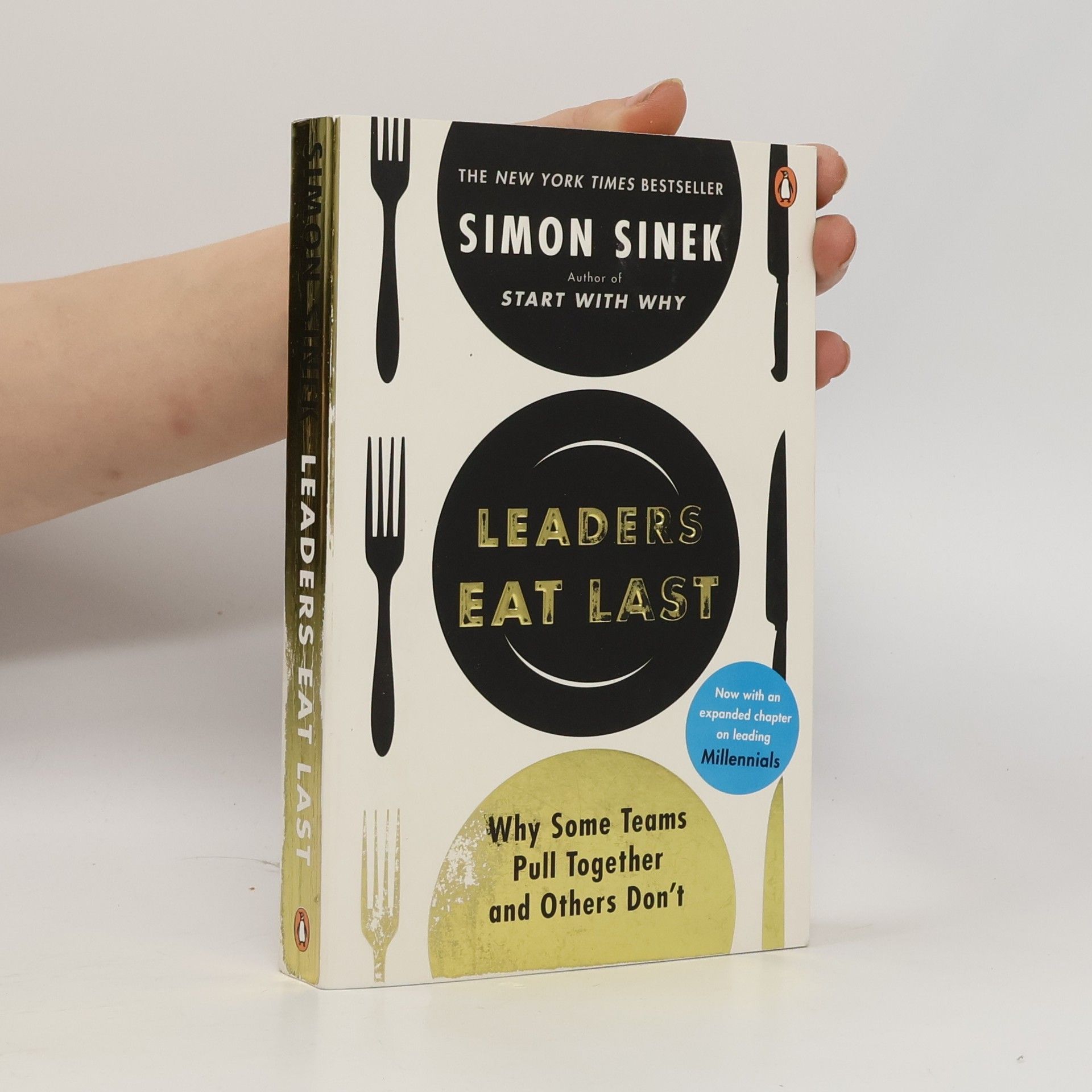 Simon Sinek Leaders eat last Why some teams pull together and others don't