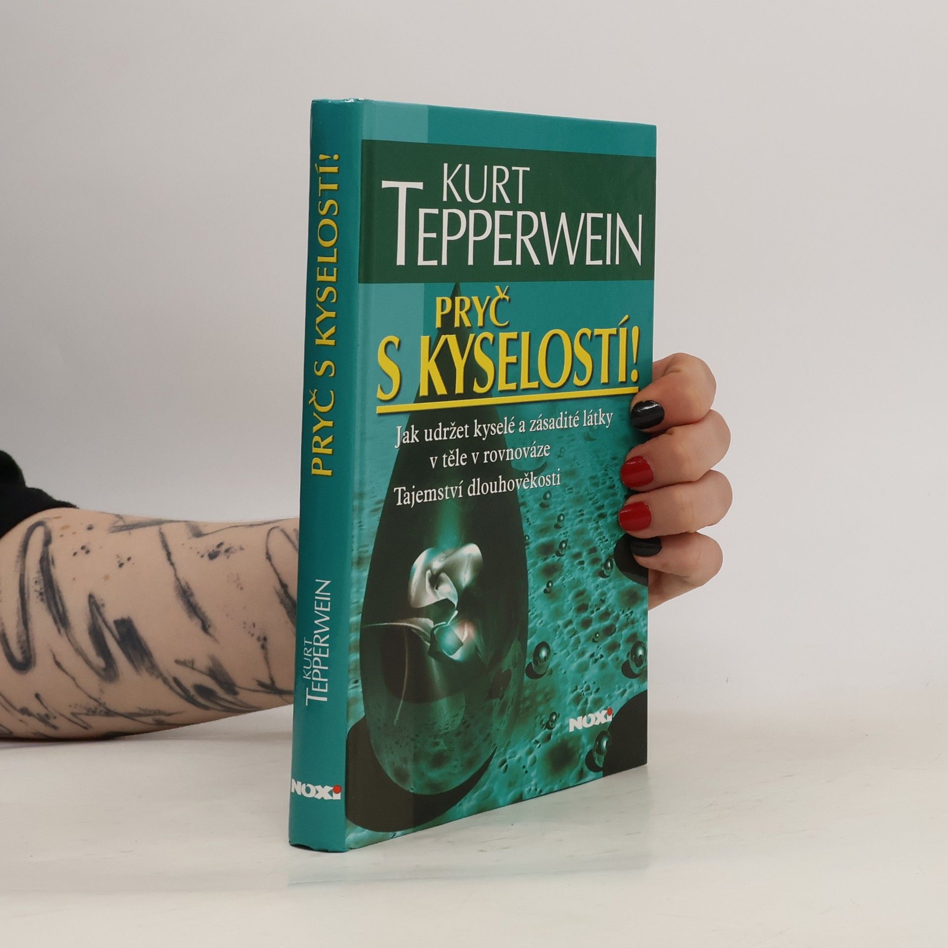 Kurt Tepperwein Pryč s kyselostí! Jak udržet kyselé a zásadité látky v těle v rovnováze