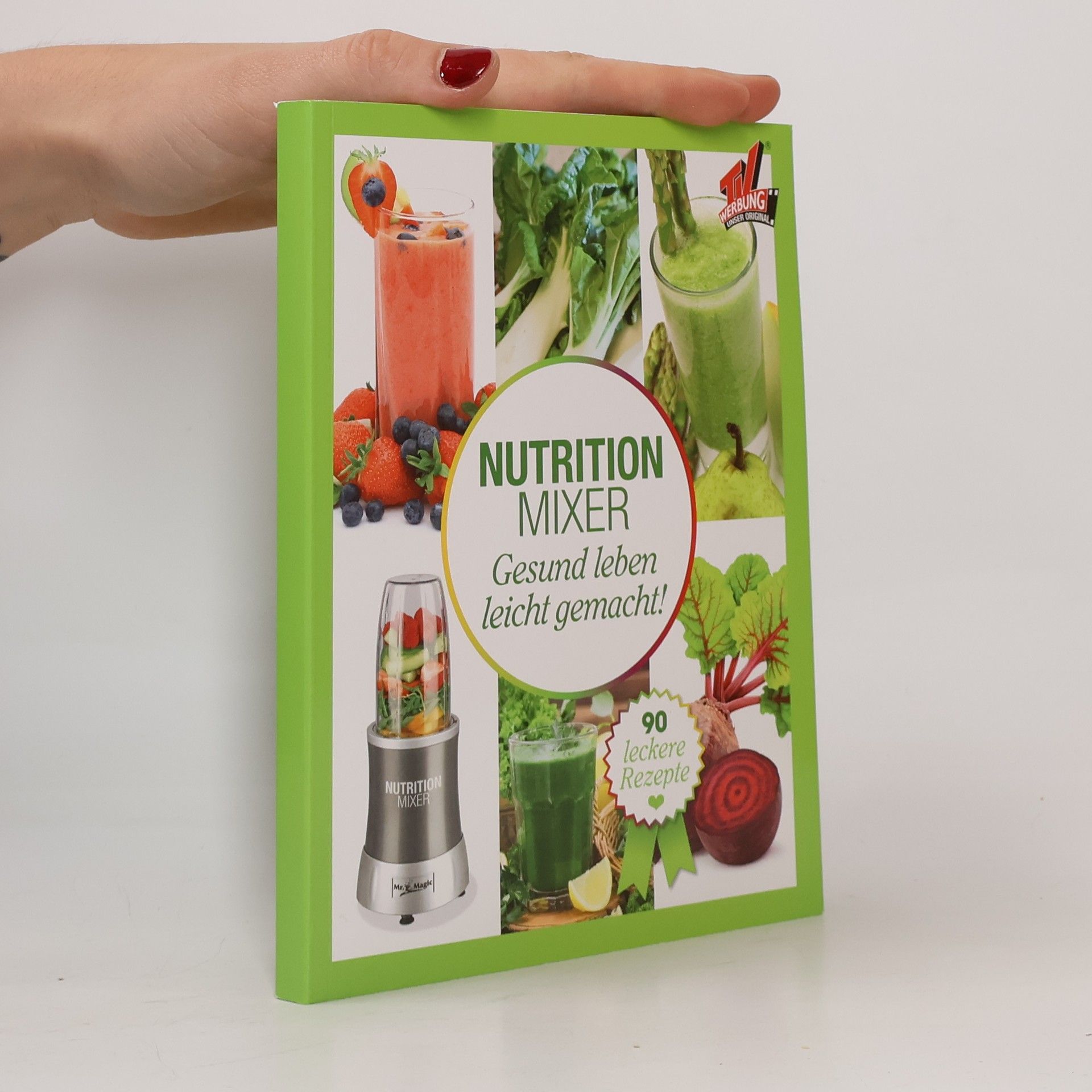 Autorenkollektiv Nutrition Mixer. Gesund leben leicht gemacht!