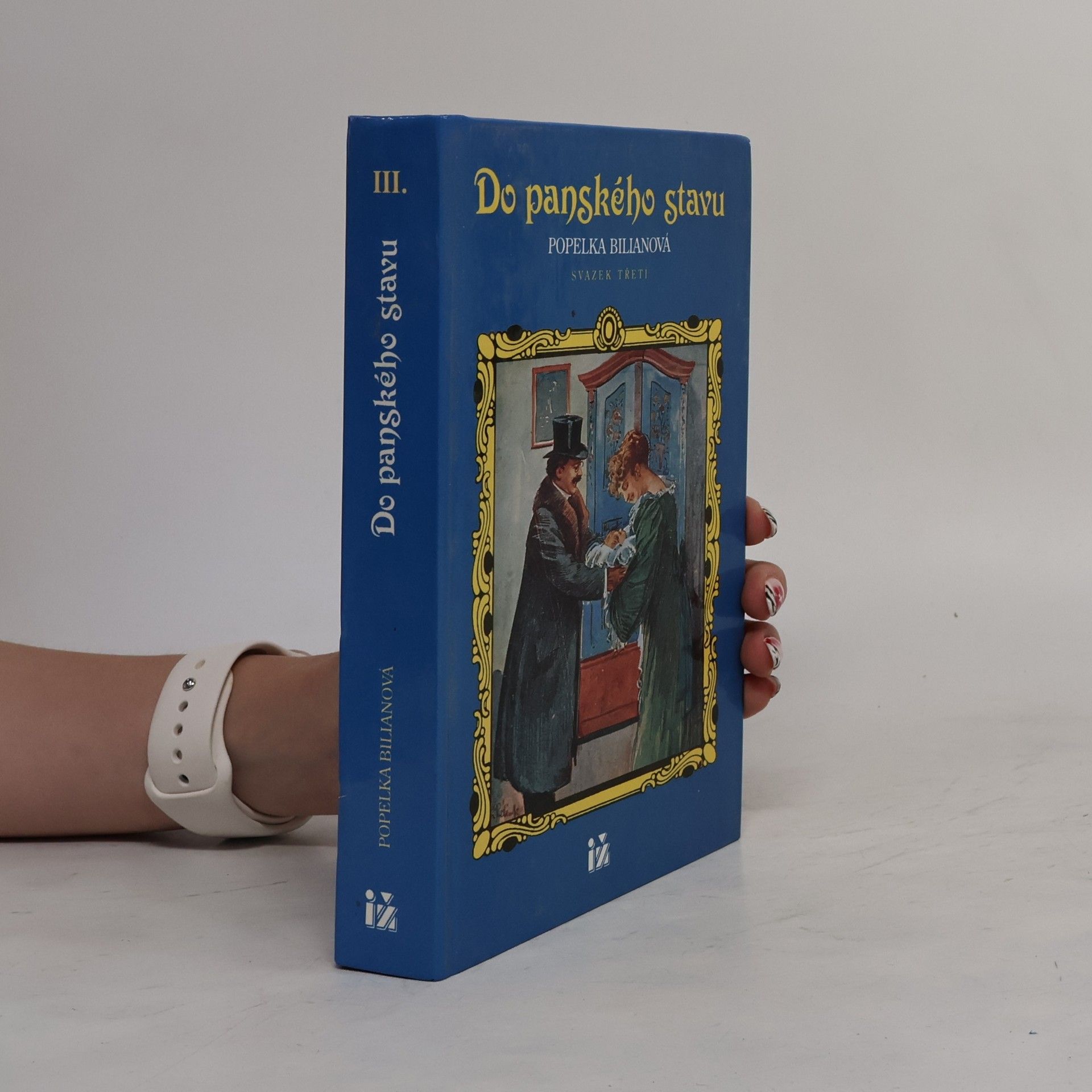 Popelka Biliánová Do panského stavu. Svazek třetí
