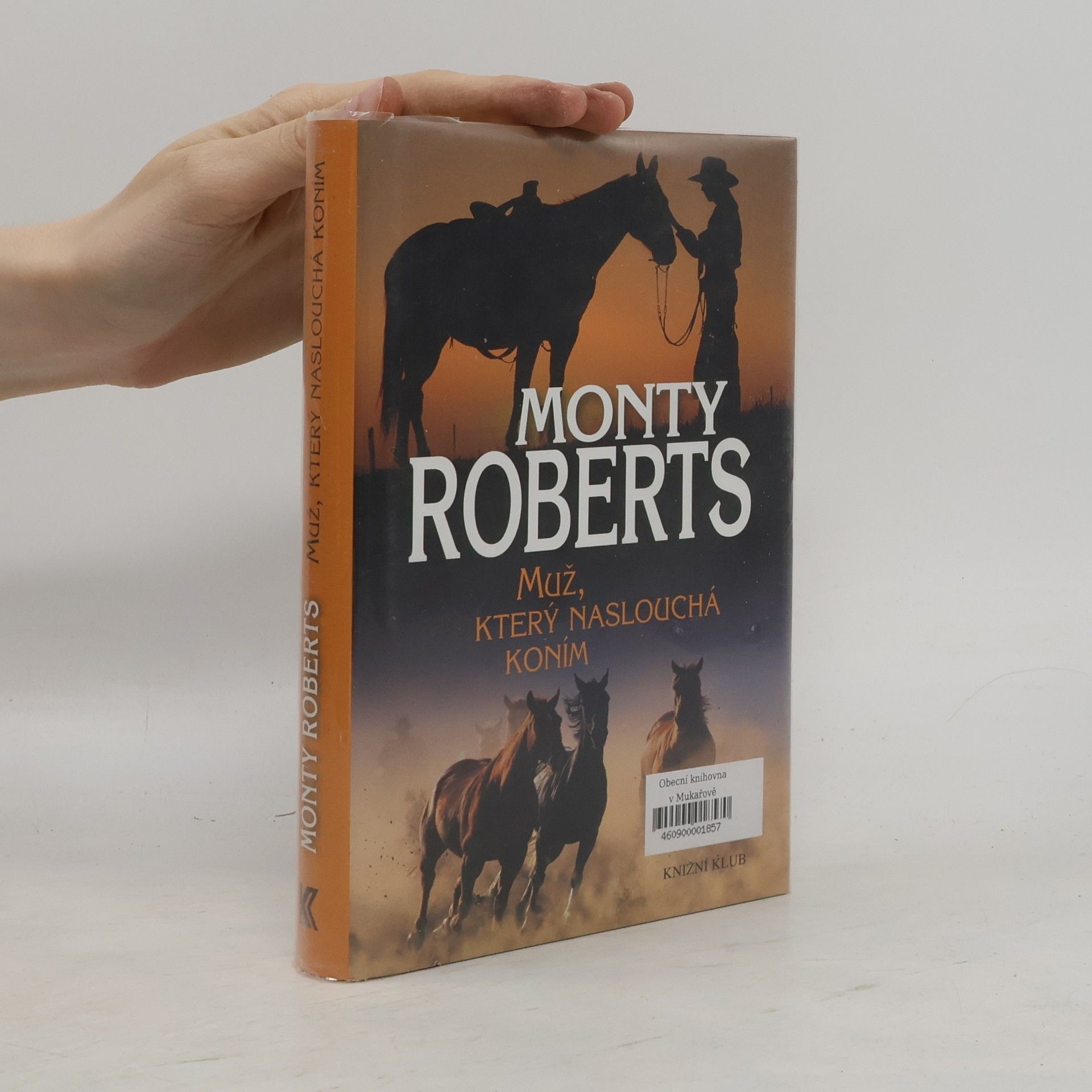 Monty Roberts Muž, který naslouchá koním