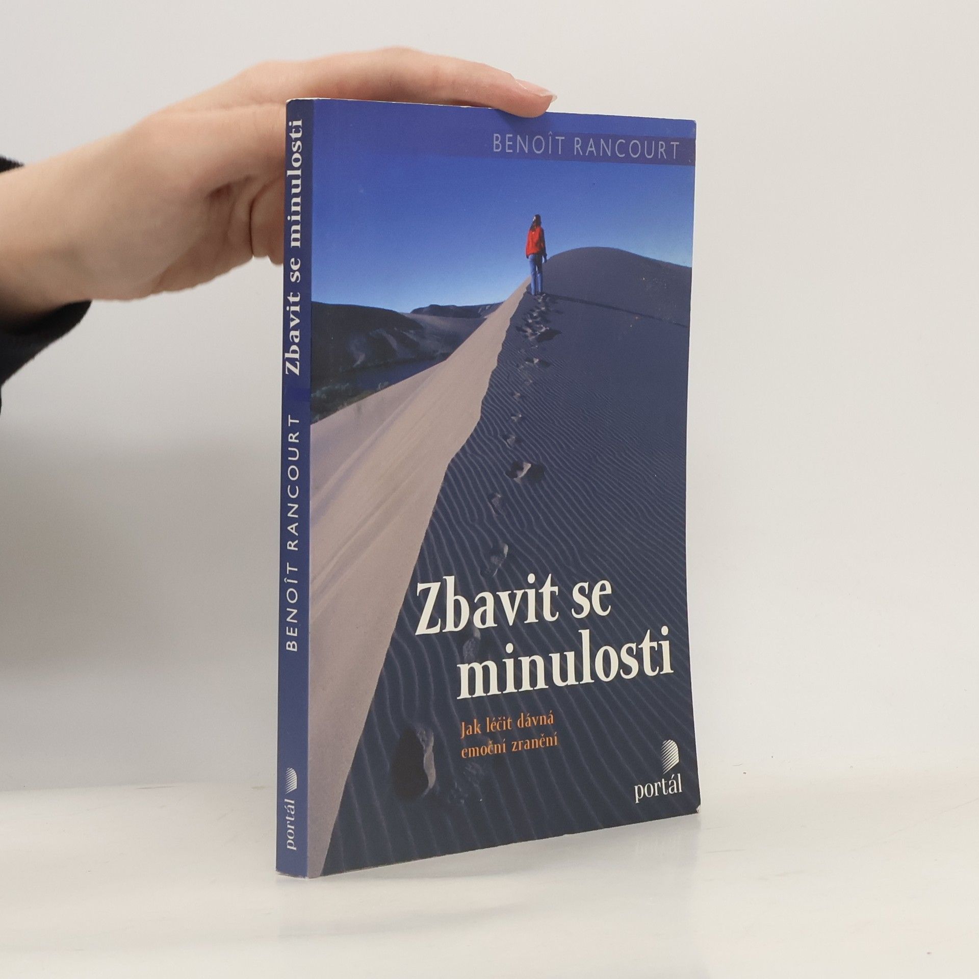 Benoît Rancourt Zbavit se minulosti - Jak léčit dávná emoční zranění