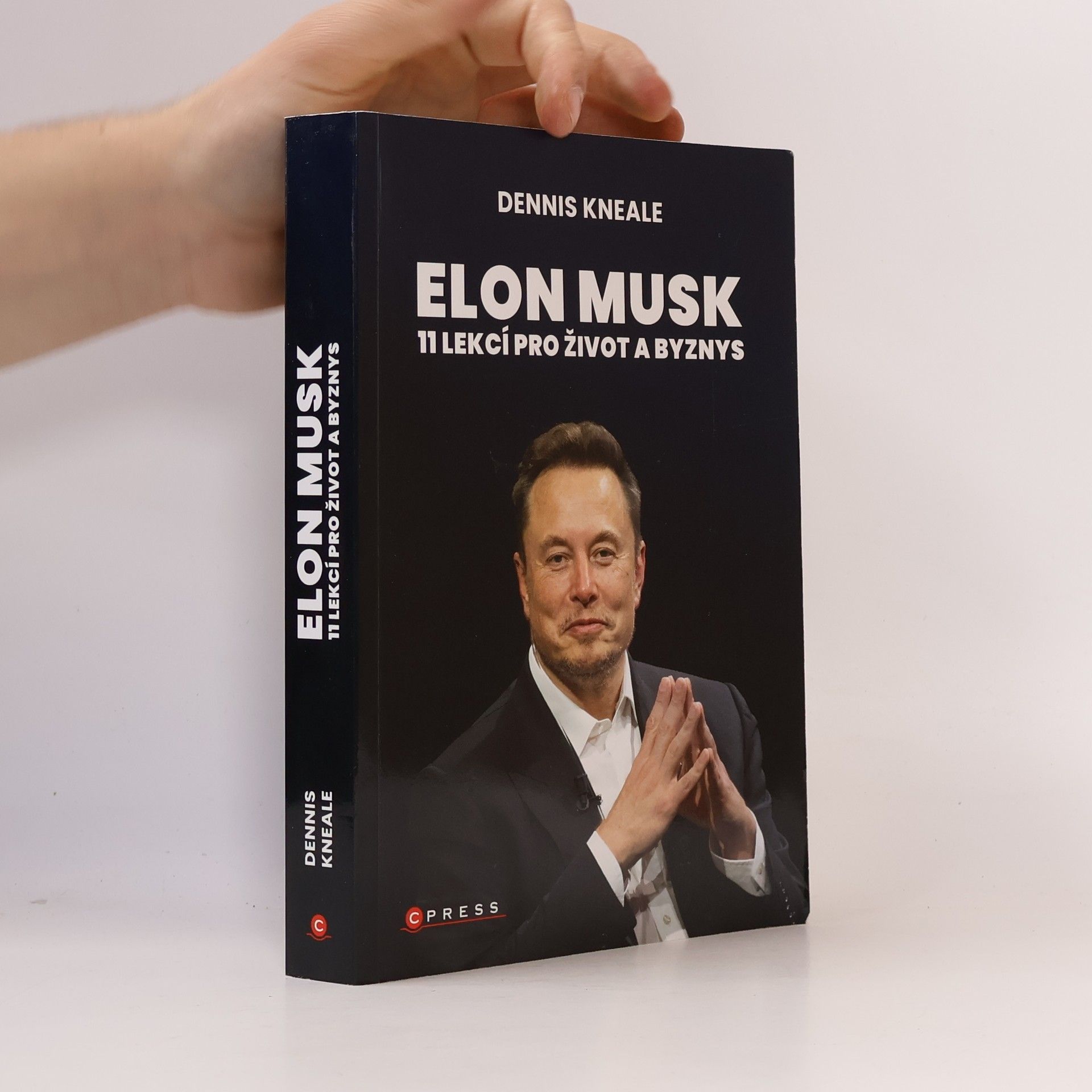Dennis Kneale Elon Musk: 11 lekcí pro život a byznys