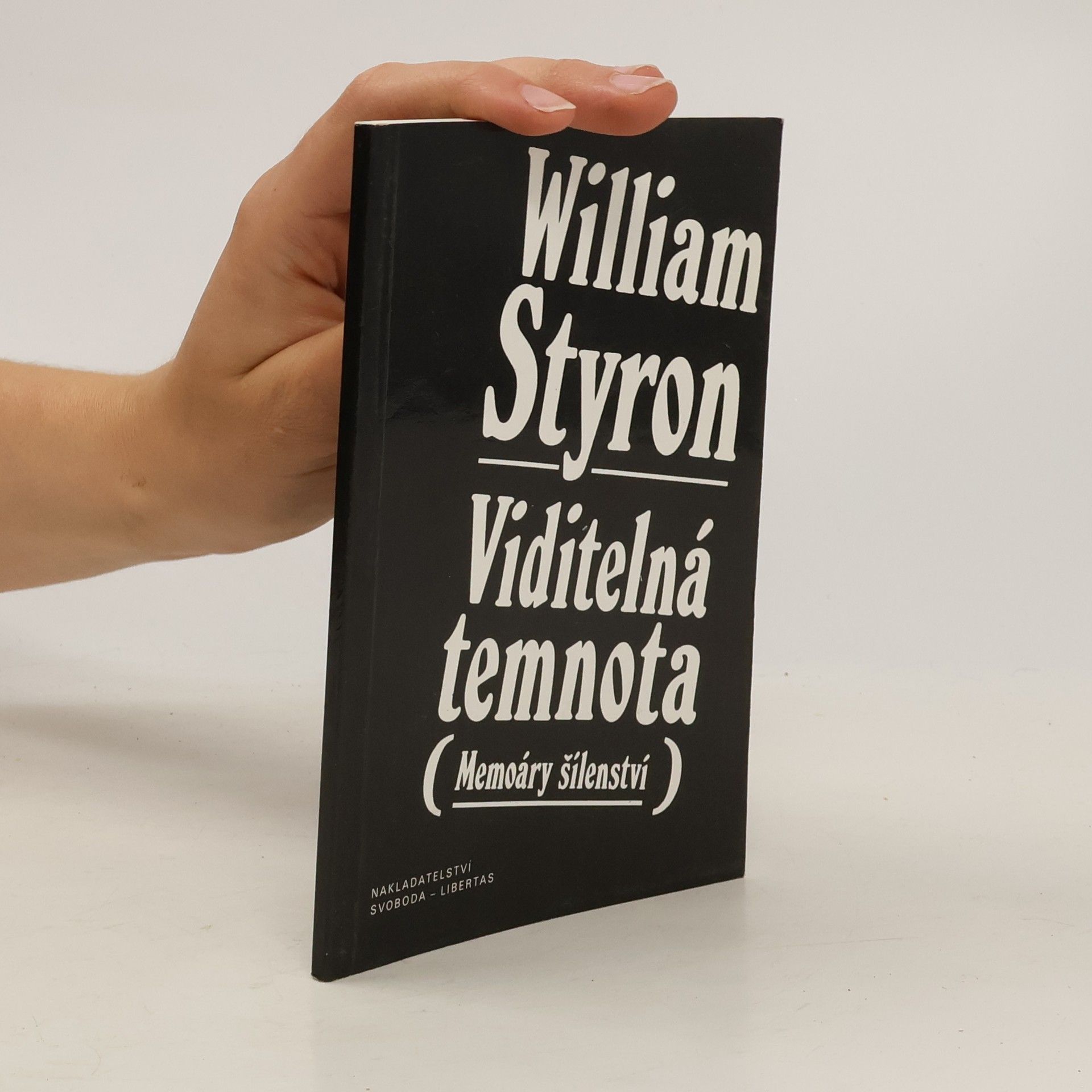 William Styron Viditelná temnota. Memoáry šílenství