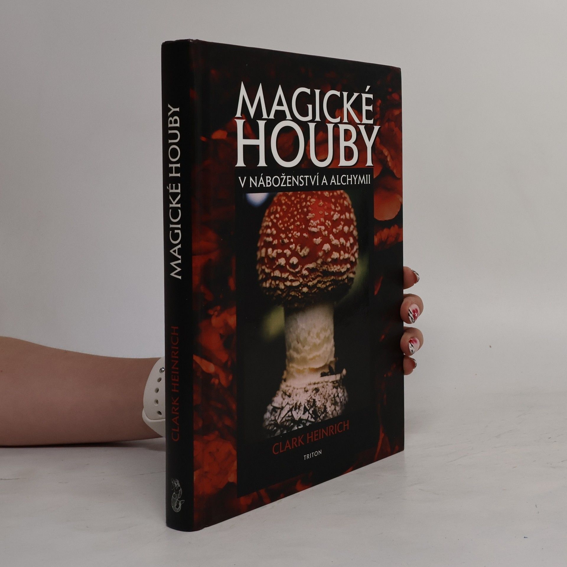 Clark Heinrich Magické houby v náboženství a alchymii