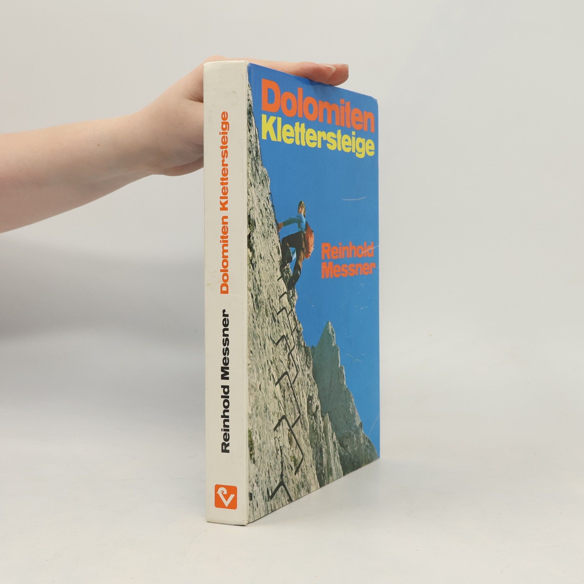 Reinhold Messner Dolomiten Klettersteige