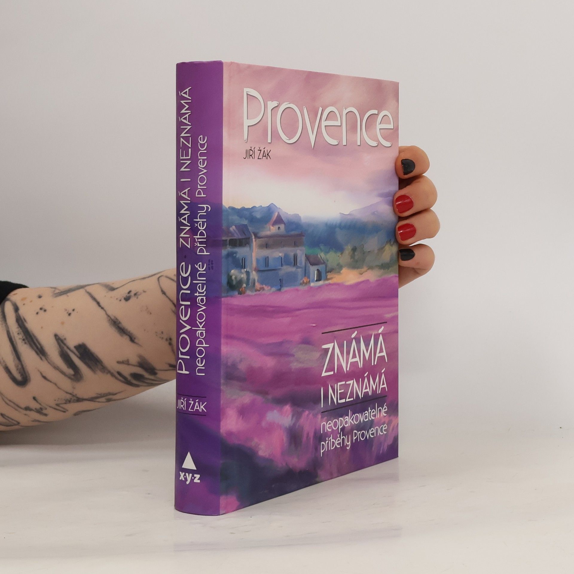 Jiří Žák Provence známá i neznámá : neopakovatelné příběhy Provence