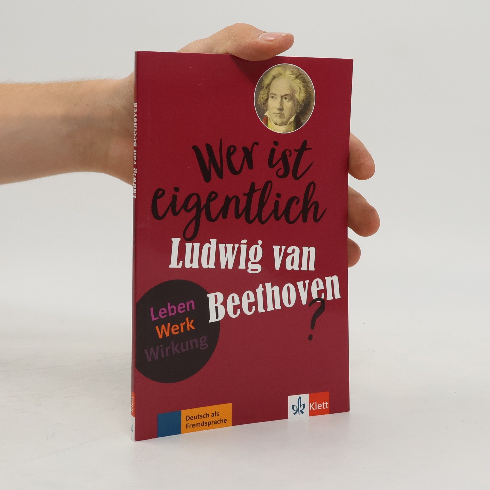 Wolfgang Wegner Wer ist eigentlich Ludwig van Beethoven?