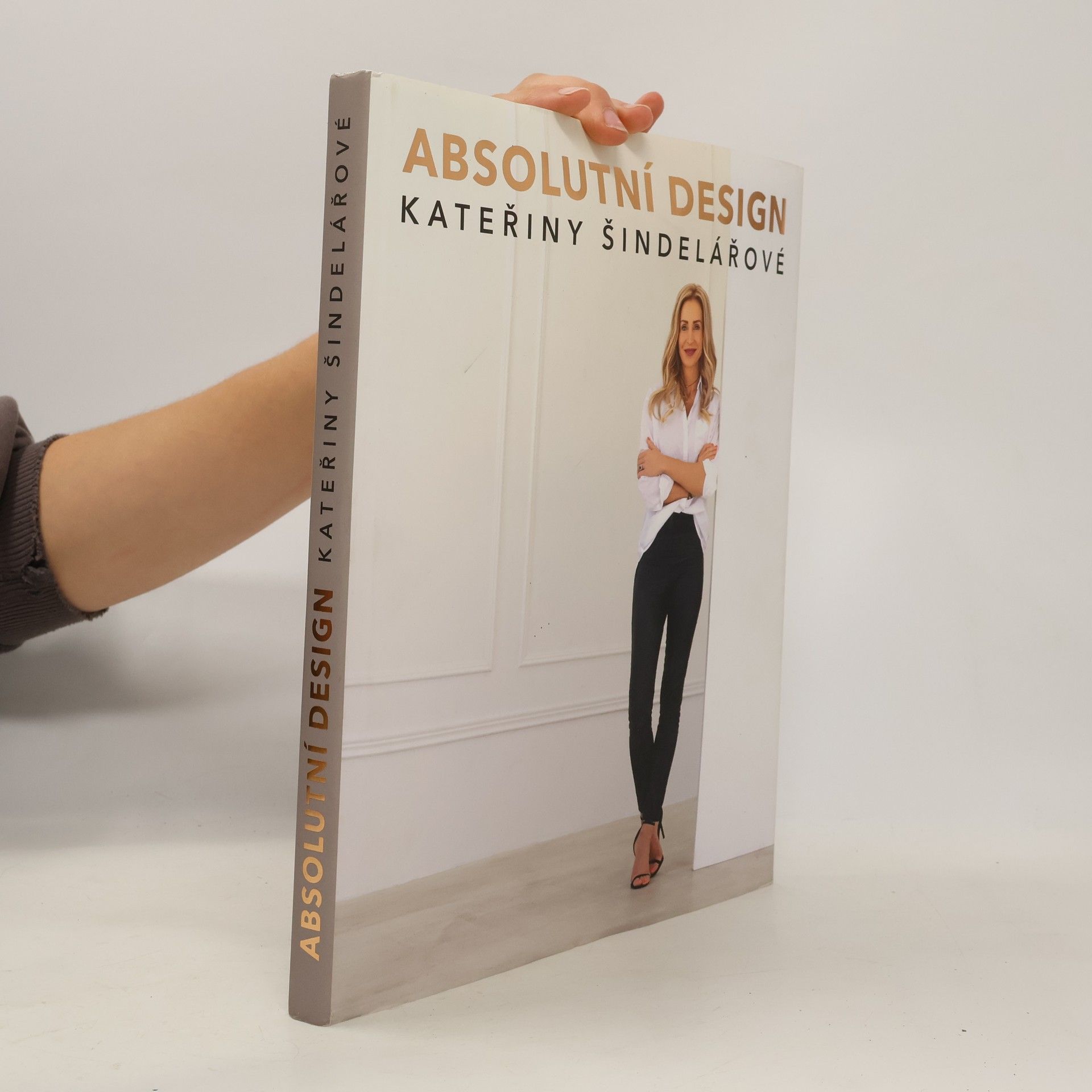 Kolektiv autorů Absolutní design Kateřiny Šindelářové