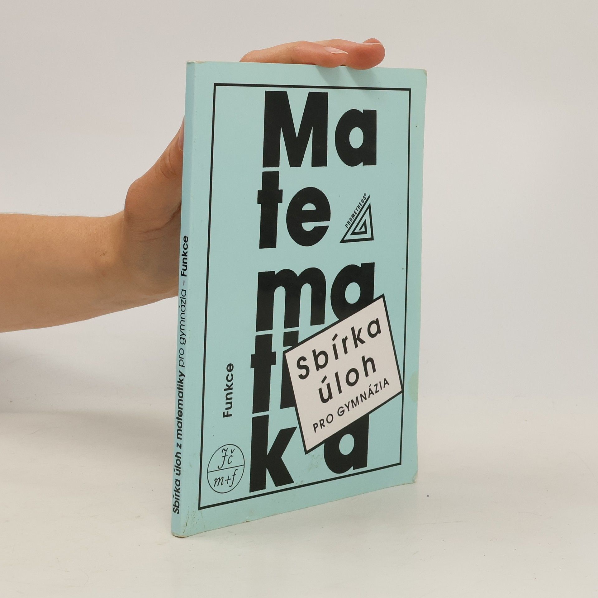 Oldřich Odvárko Sbírka úloh z matematiky pro gymnázia. Funkce