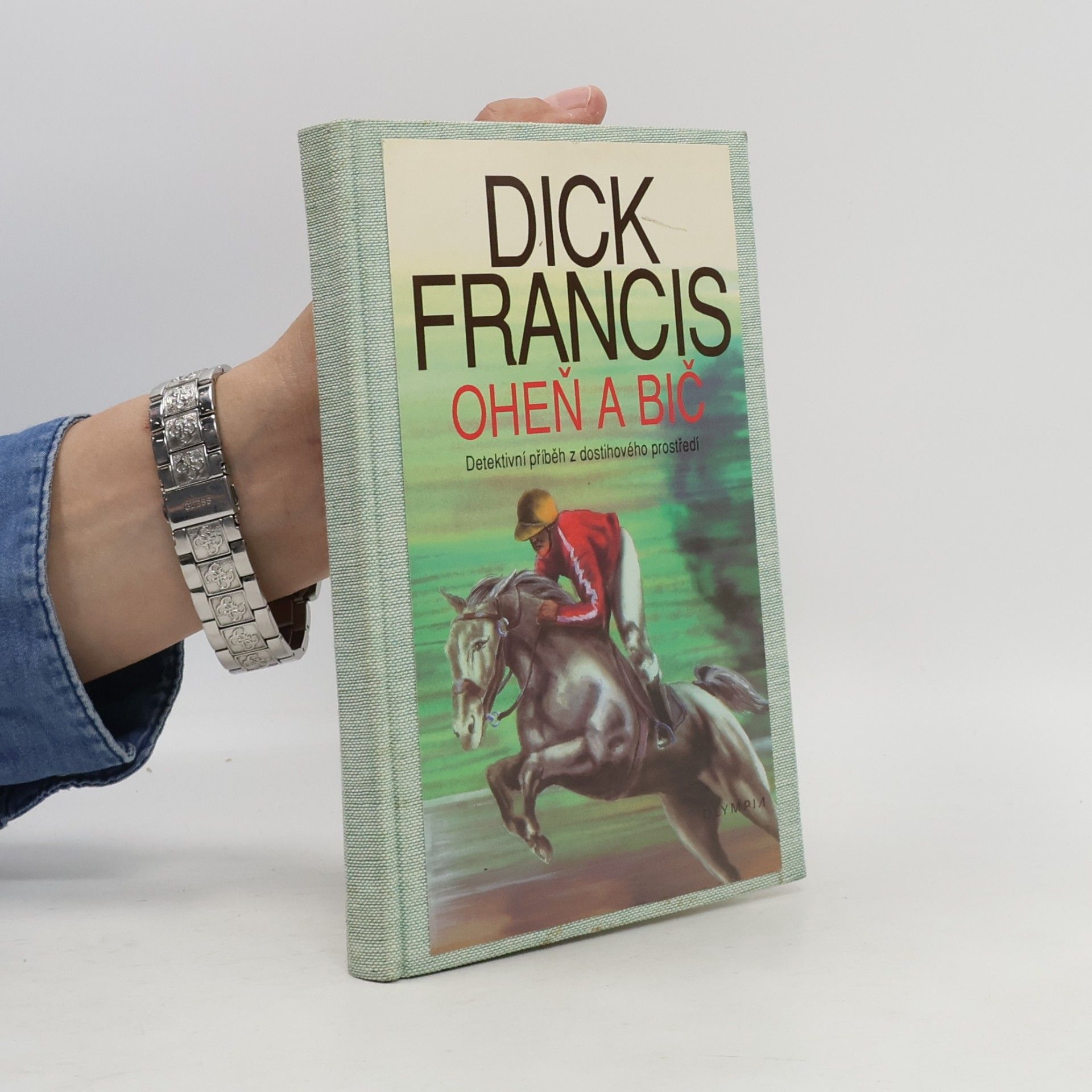 Dick Francis Oheň a bič