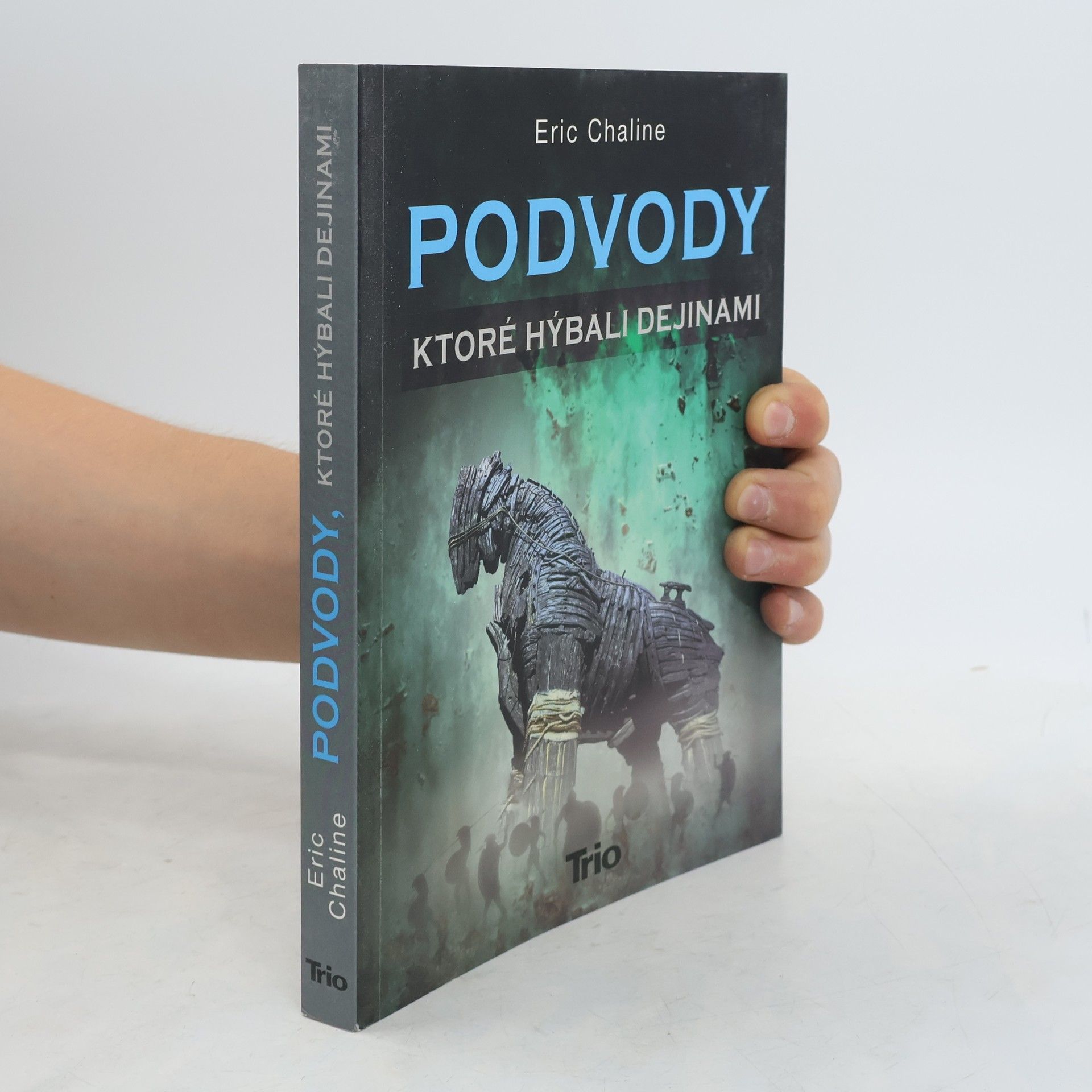 Eric Chaline Podvody, ktoré hýbali dejinami