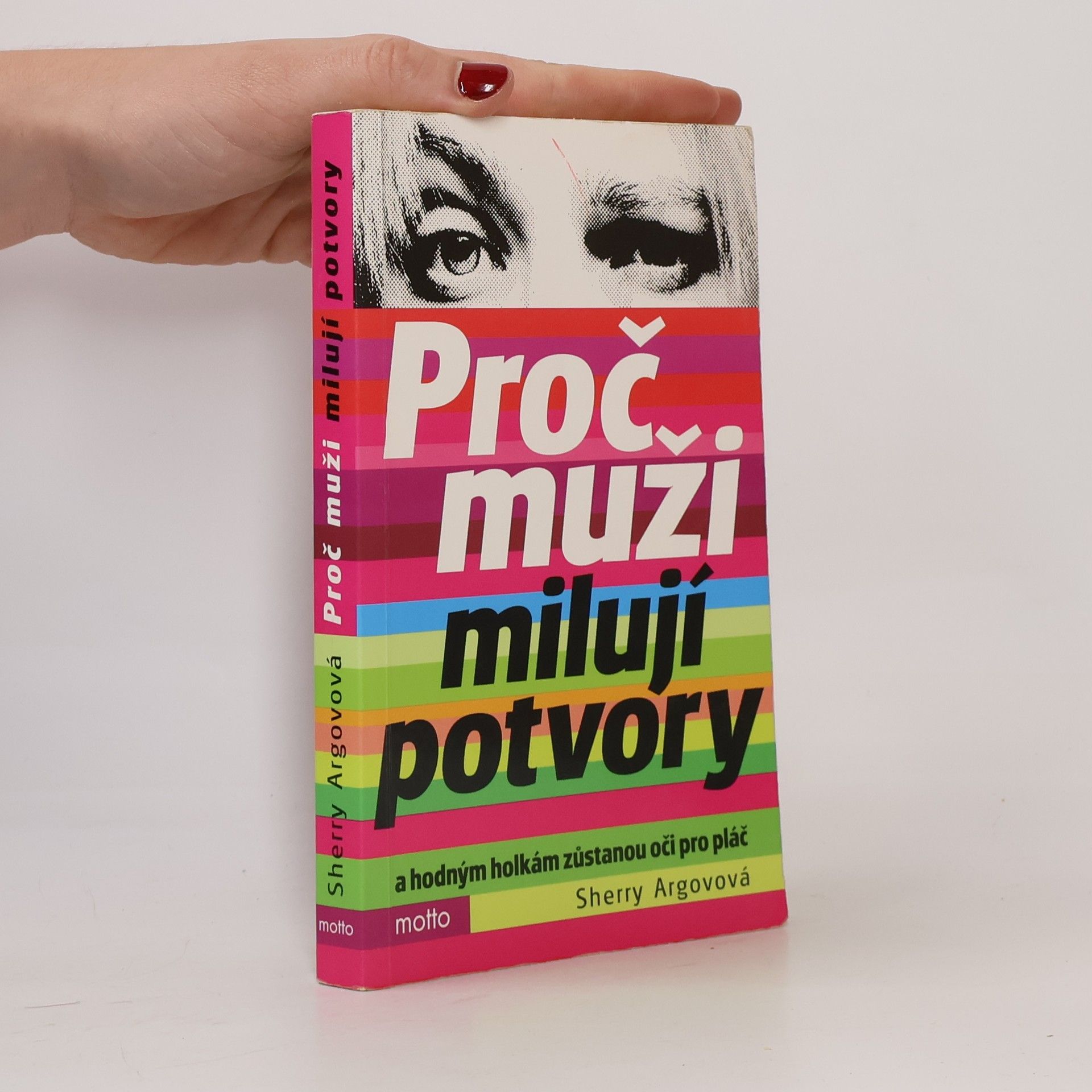 Sherry Argov Proč muži milují potvory a hodným holkám zůstanou oči pro pláč