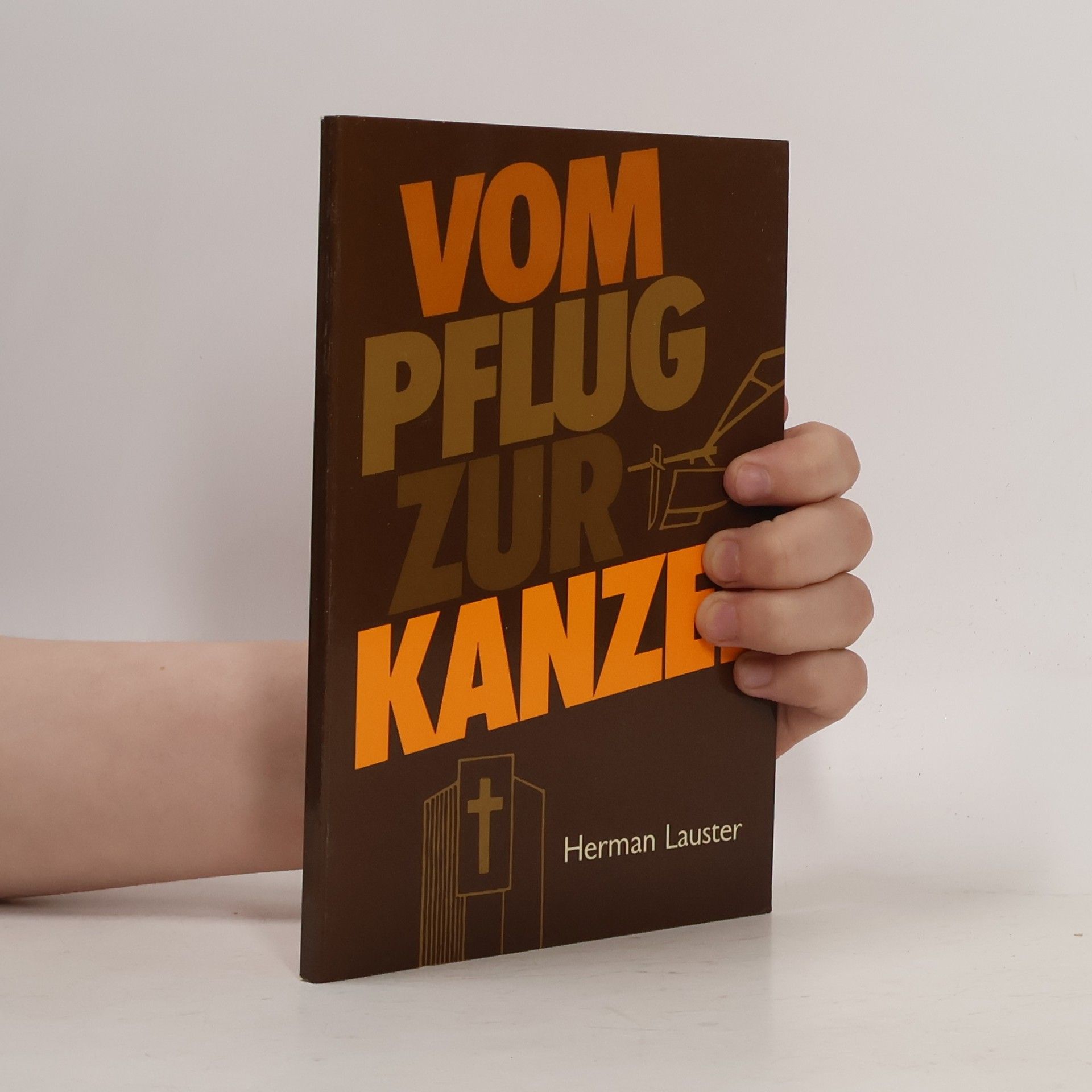 Herman Lauster Vom Pflug zur Kanzel