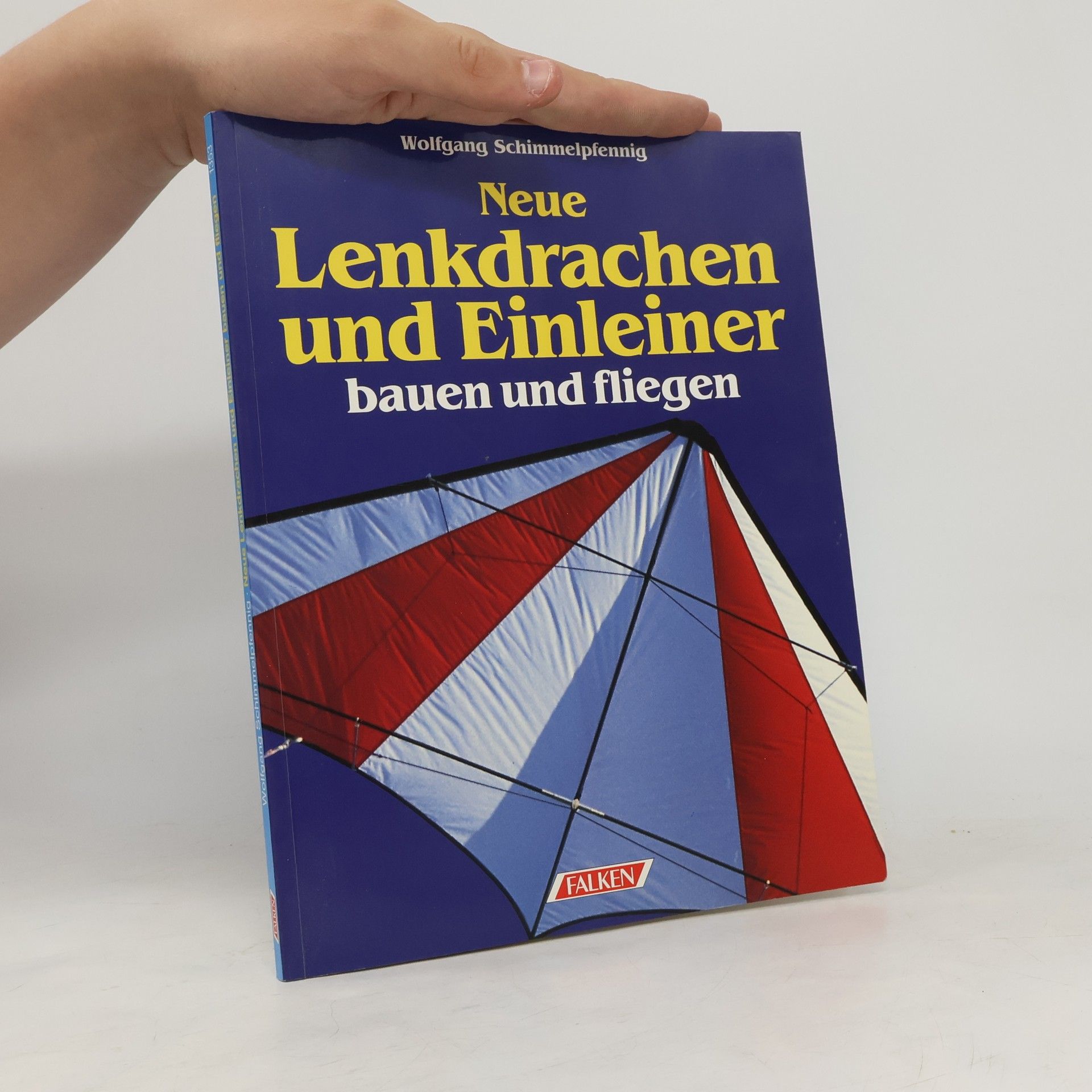 Wolfgang Schimmelpfennig Neue Lenkdrachen und Einleiner bauen und fliegen