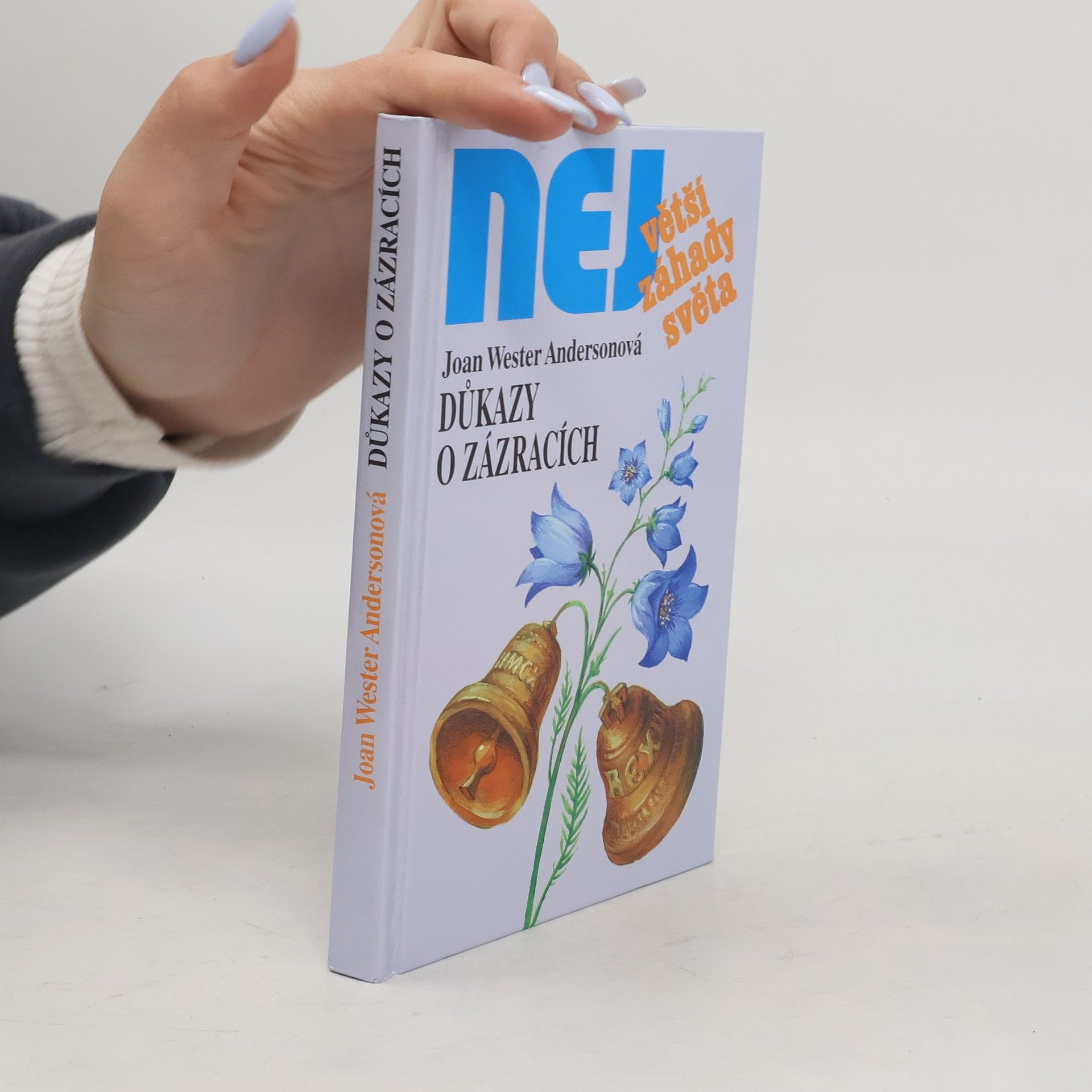Joan Wester Anderson Největší záhady světa. Důkazy o zázracích