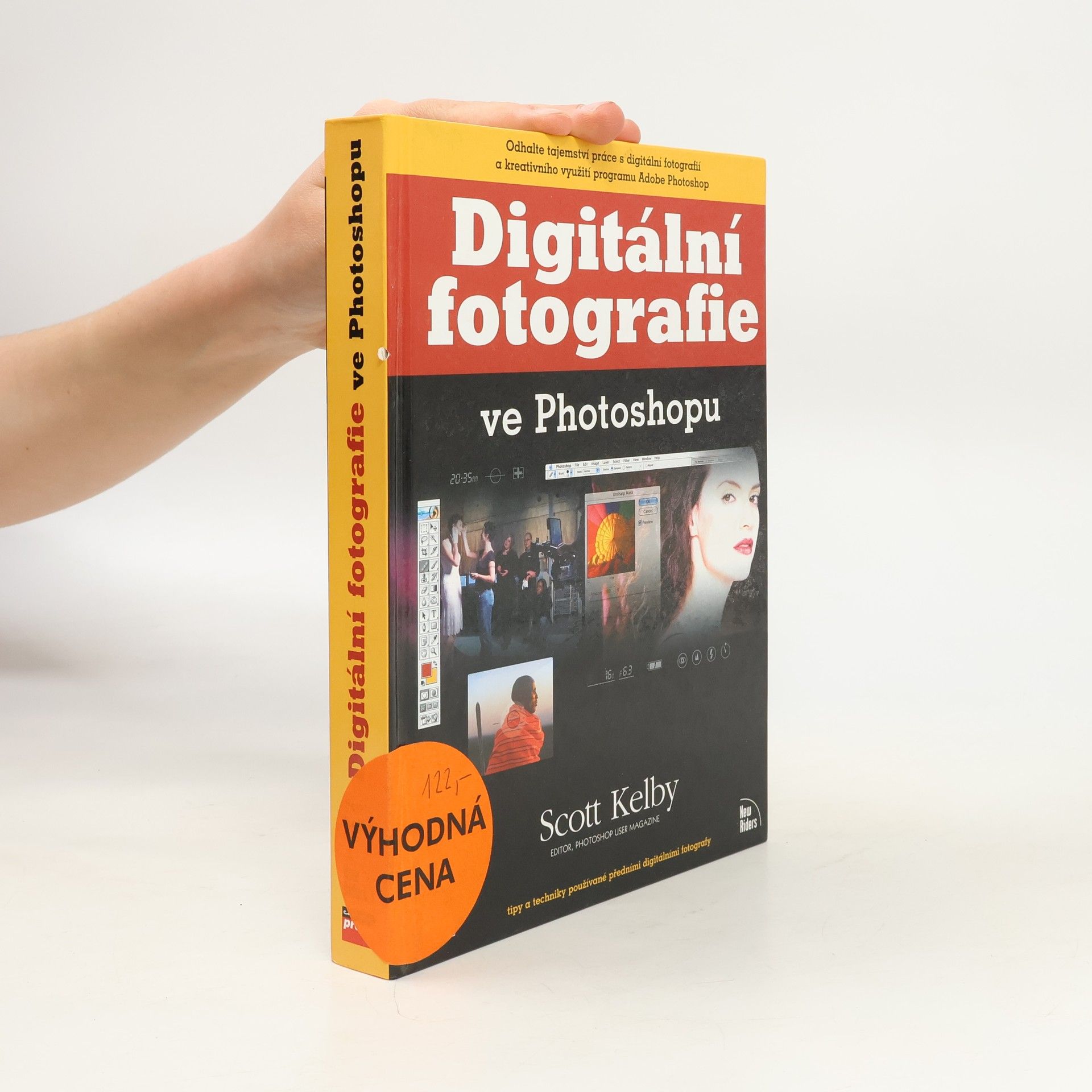 Scott Kelby Digitální fotografie ve Photoshopu : [tipy a techniky používané předními digitálními fotografy]