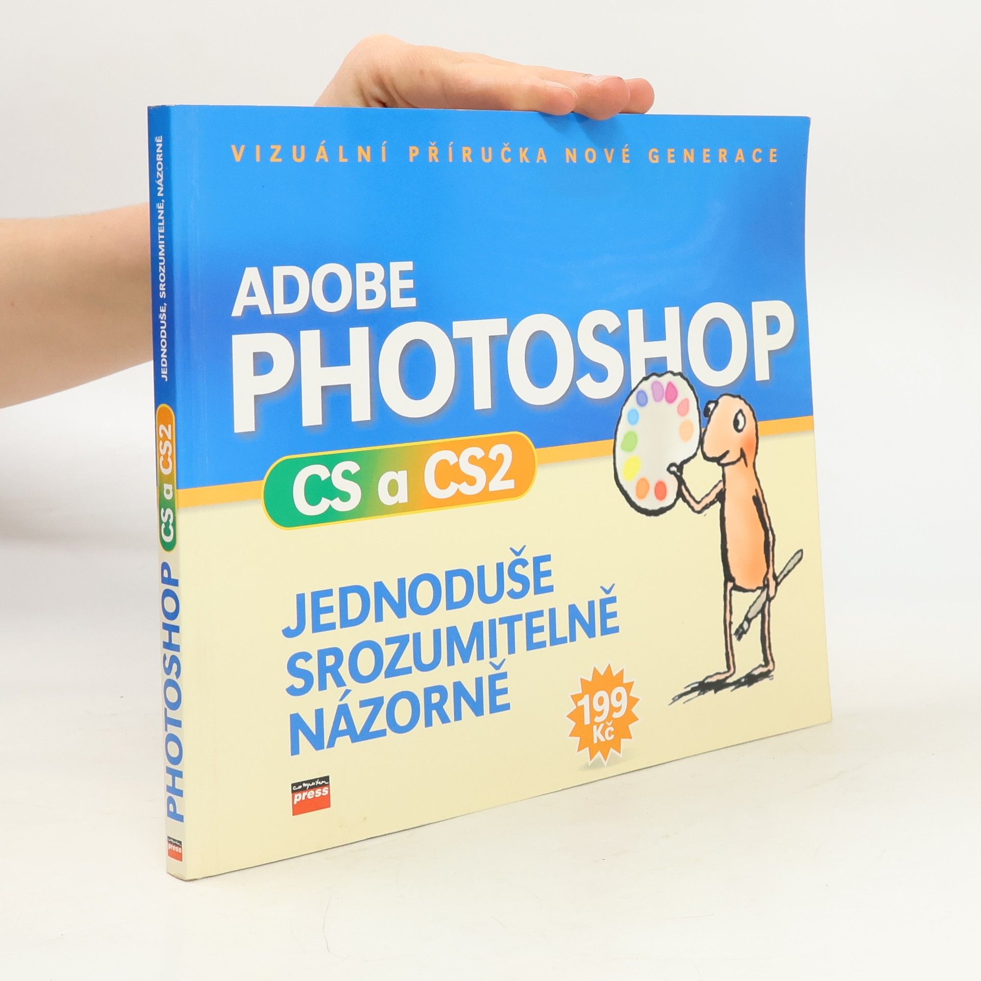 Collectif d'auteurs Adobe Photoshop CS a CS2 : jednoduše, srozumitelně, názorně