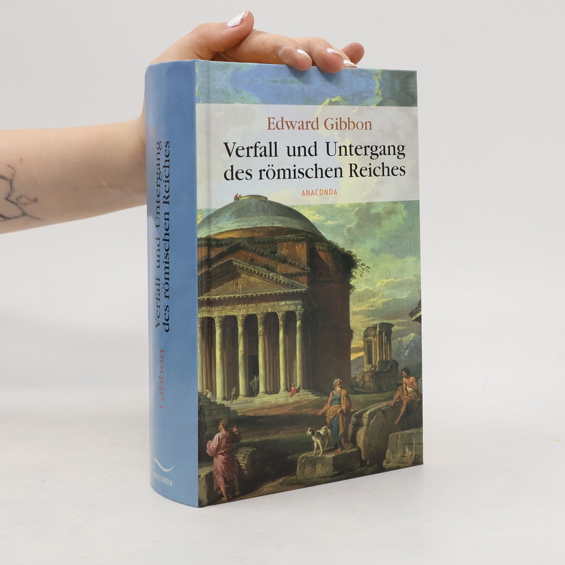 Edward Gibbon Verfall und Untergang des Römischen Reiches