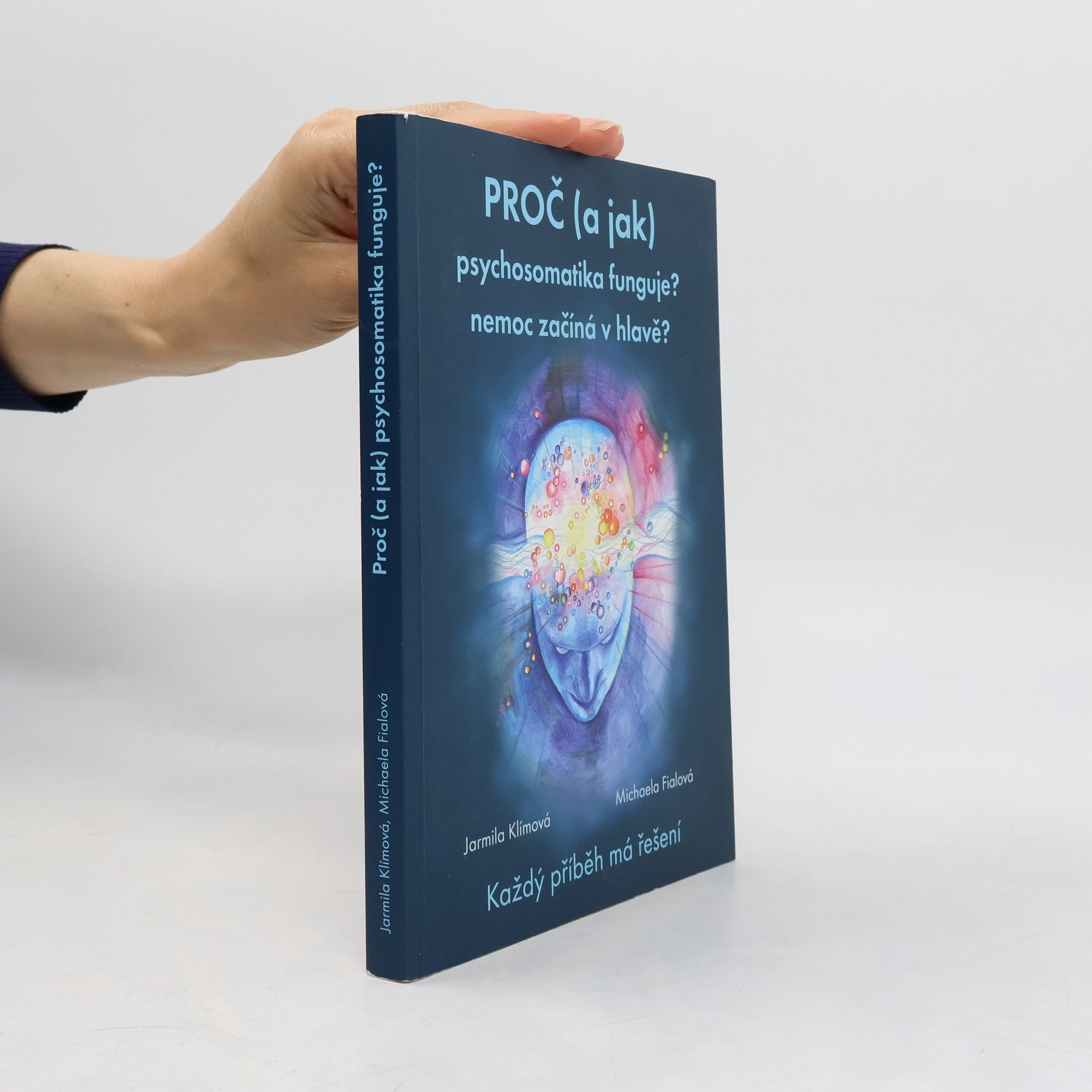 Jarmila Klímová Proč (a jak) psychosomatika funguje?