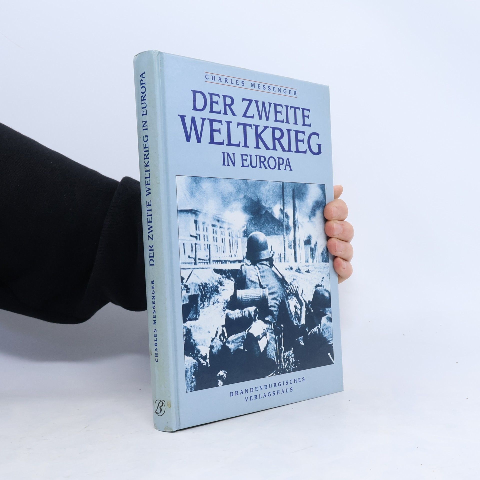 Charles Messenger Der Zweite Weltkrieg in Europa