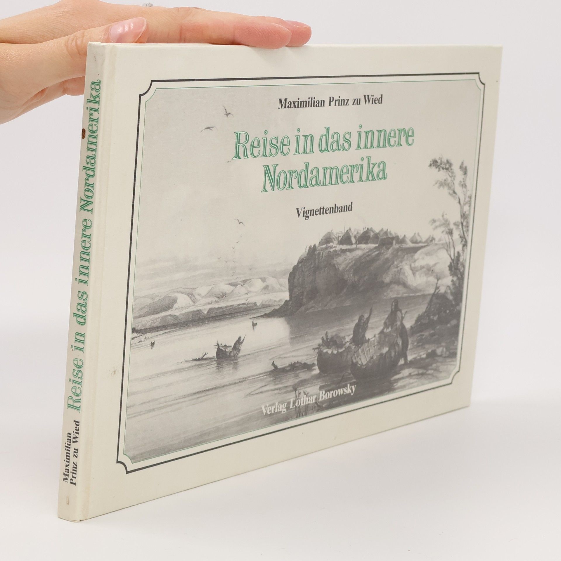 Maximilian Prinz zu Wied Reise in das innere Nordamerika. Band I
