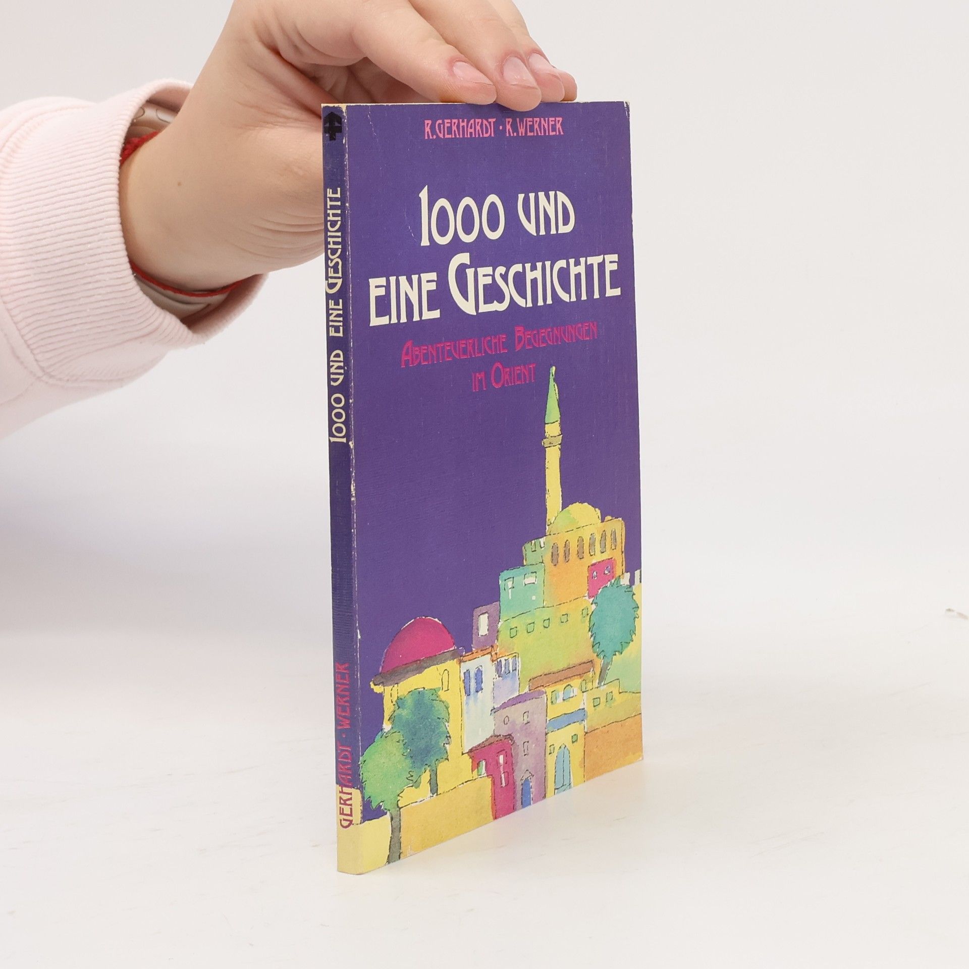 1000 und eine Geschichte: Abenteuerliche Begegnungen im Orient
