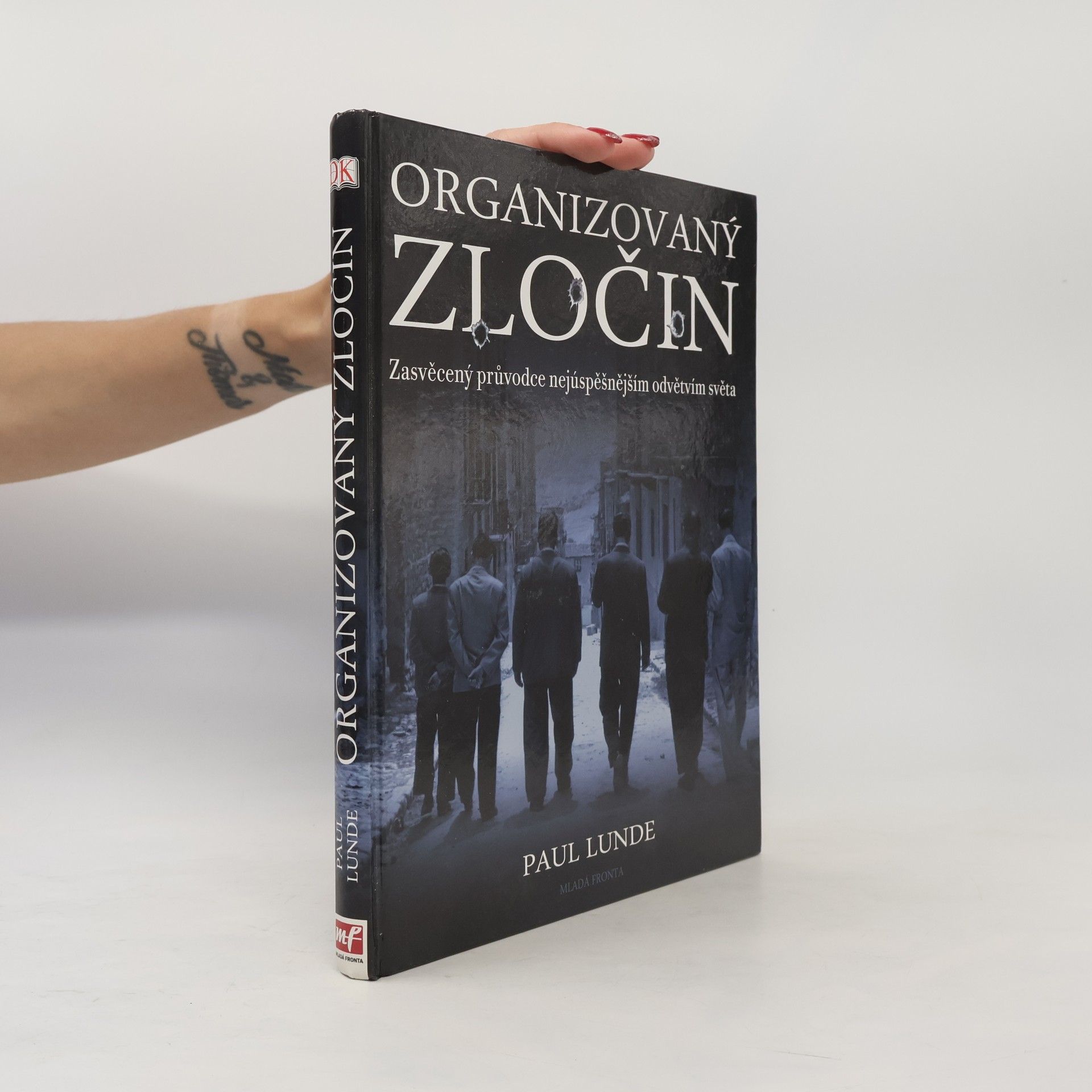 Paul Lunde Organizovaný zločin. Zasvěcený průvodce nejúspěšnějším odvětvím světa