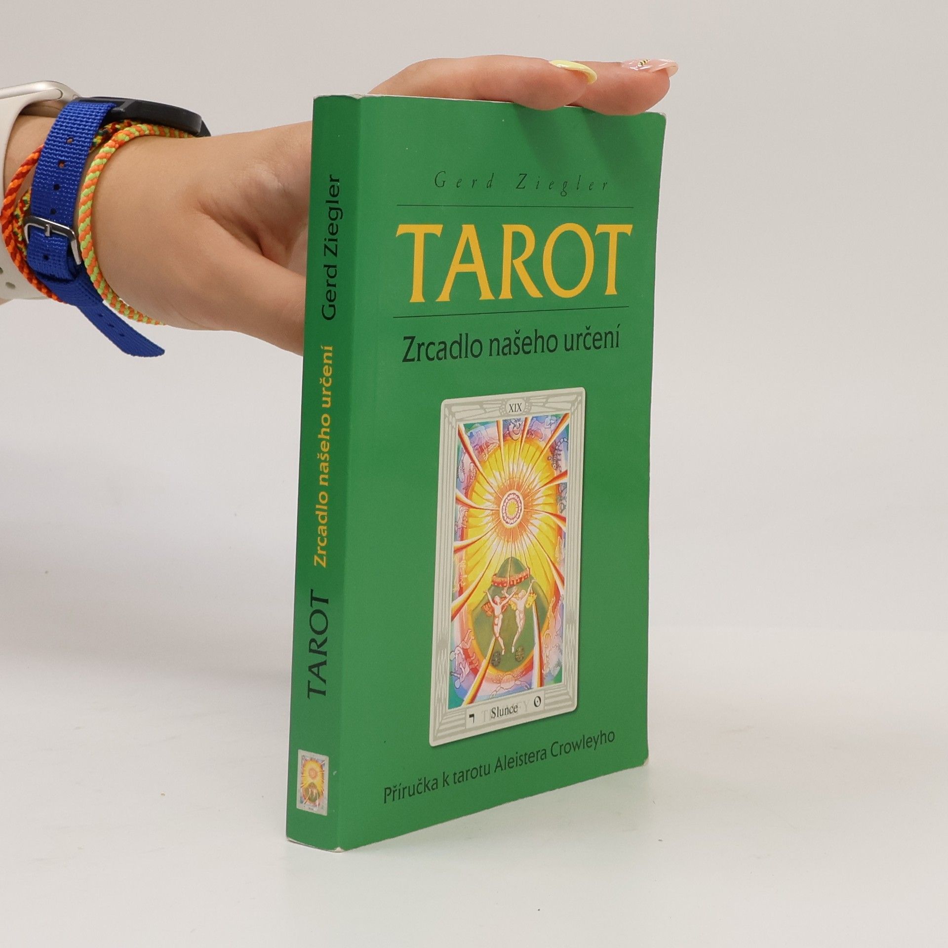 Aleister Crowley Tarot : zrcadlo našeho určení : příručka k tarotu Aleistera Crowleyho
