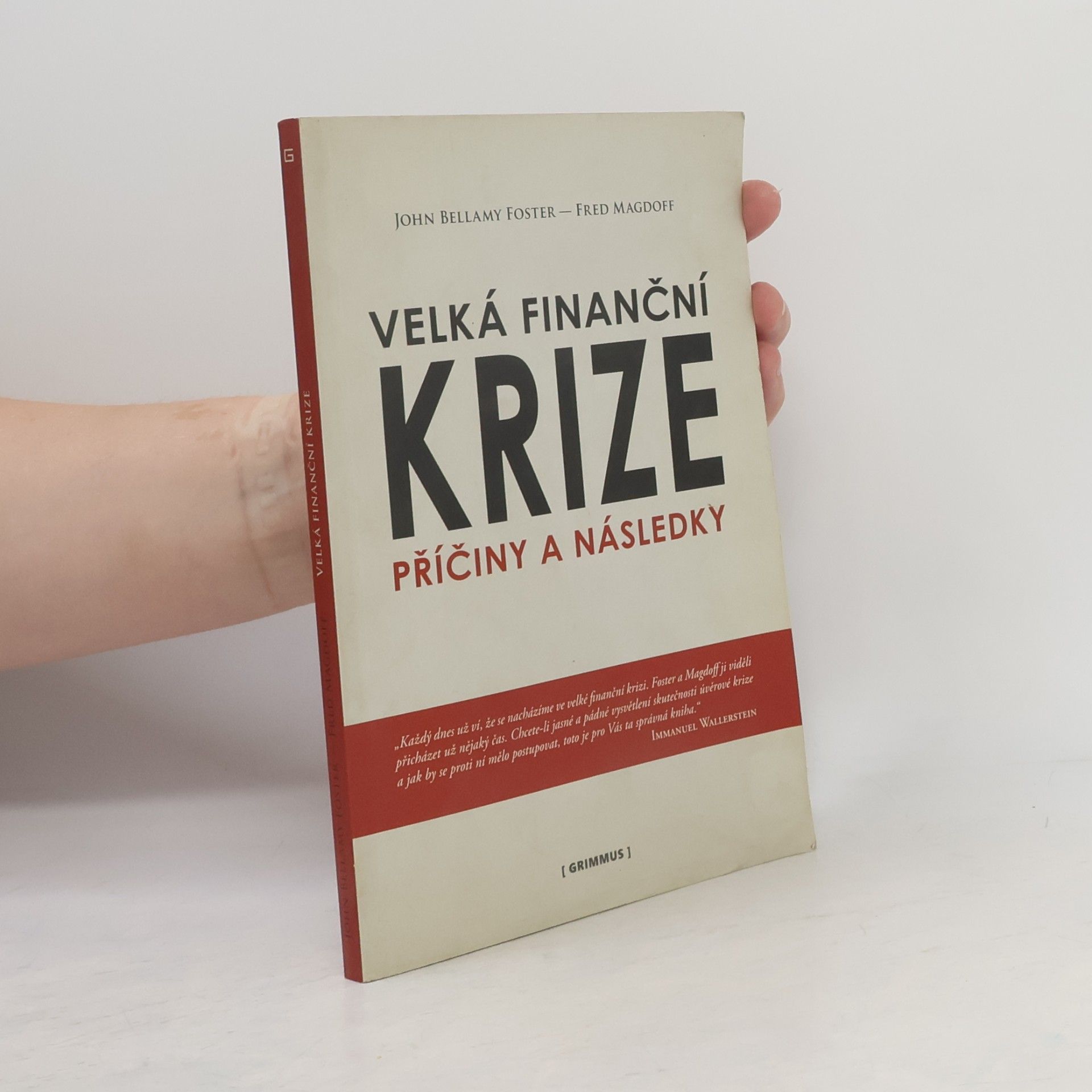 John Bellamy Foster Velká finanční krize. Příčiny a následky