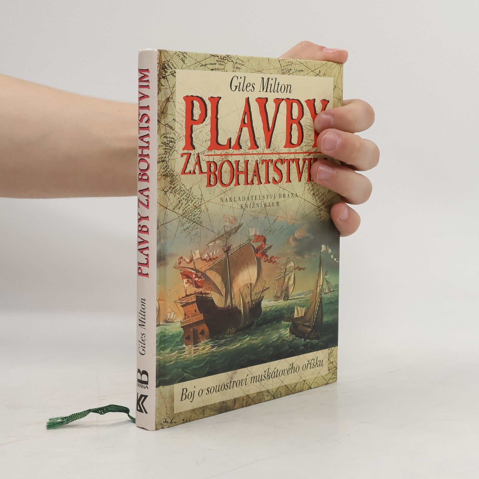 Giles Milton Plavby za bohatstvím