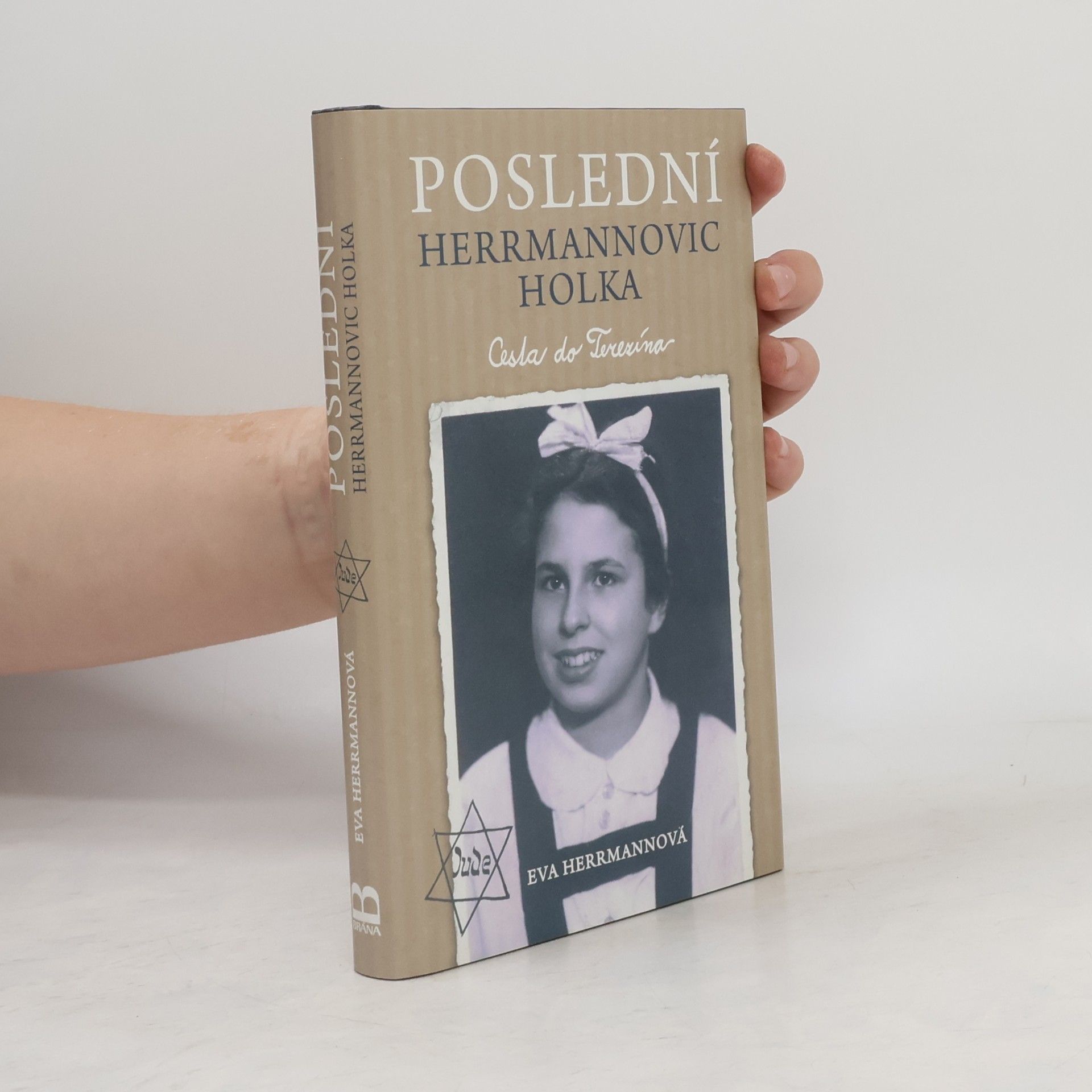 Eva Herrmann-Lejeune Poslední Herrmannovic holka. Cesta do Terezína
