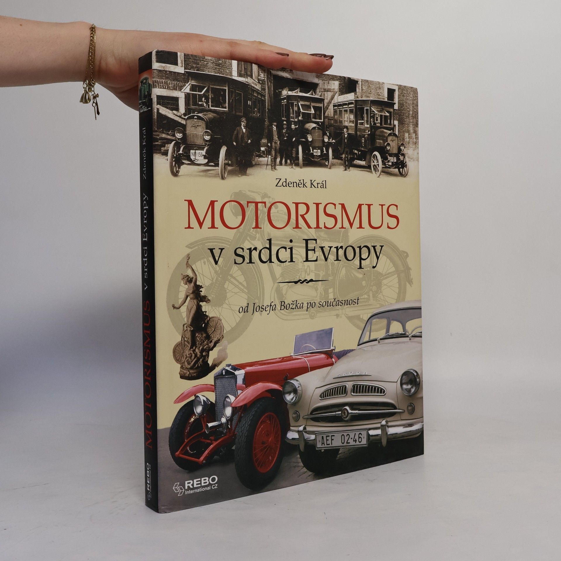 Zdeněk Král Motorismus v srdci Evropy od Josefa Božka po současnost