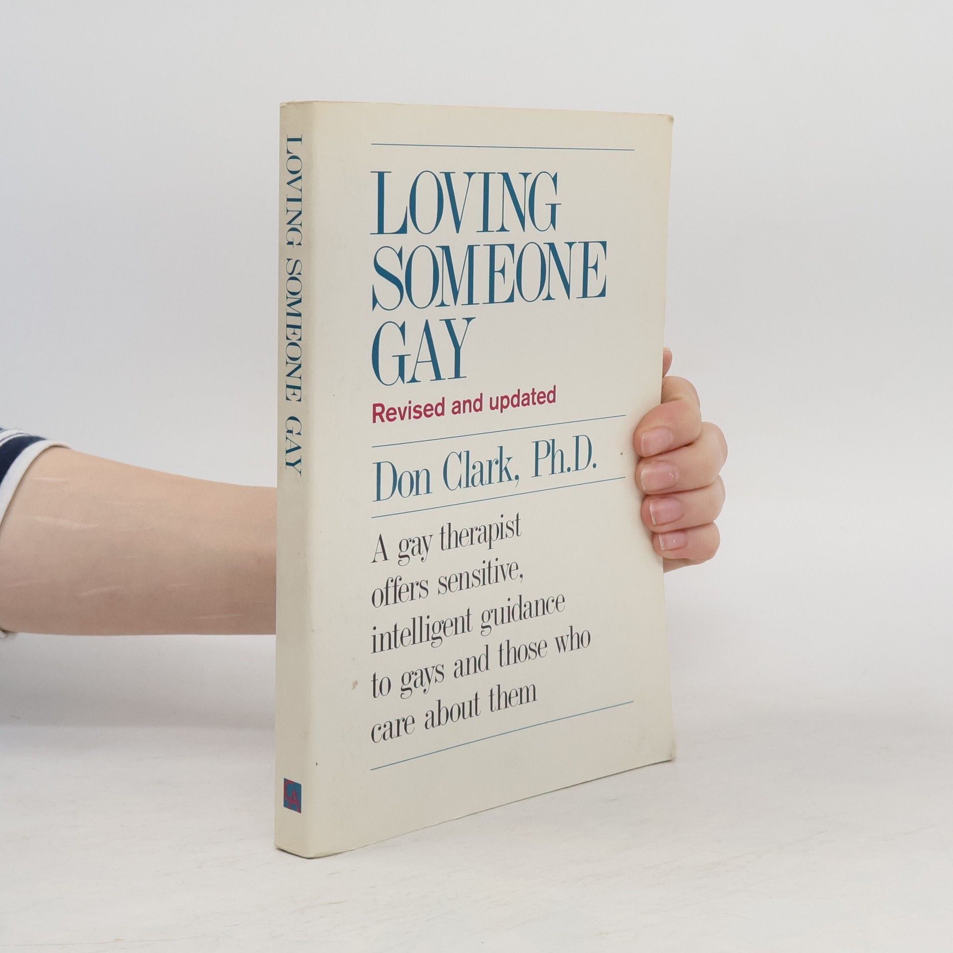 Donald H. Clark Loving Someone Gay: Revised and Updated