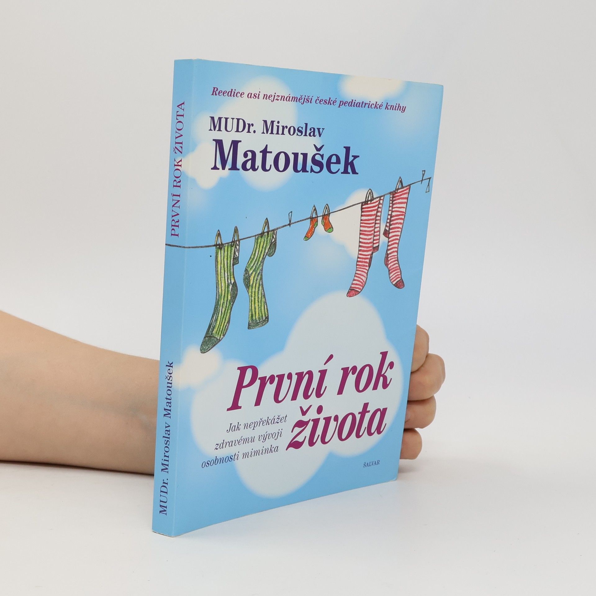 Miroslav Matoušek První rok života. Jak nepřekážet zdravému vývoji osobnosti miminka