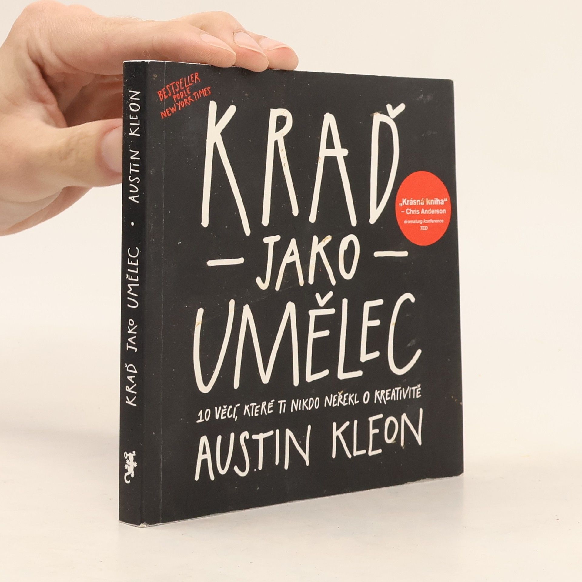 Austin Kleon Kraď jako umělec. 10 věcí, které ti nikdo neřekl o kreativitě