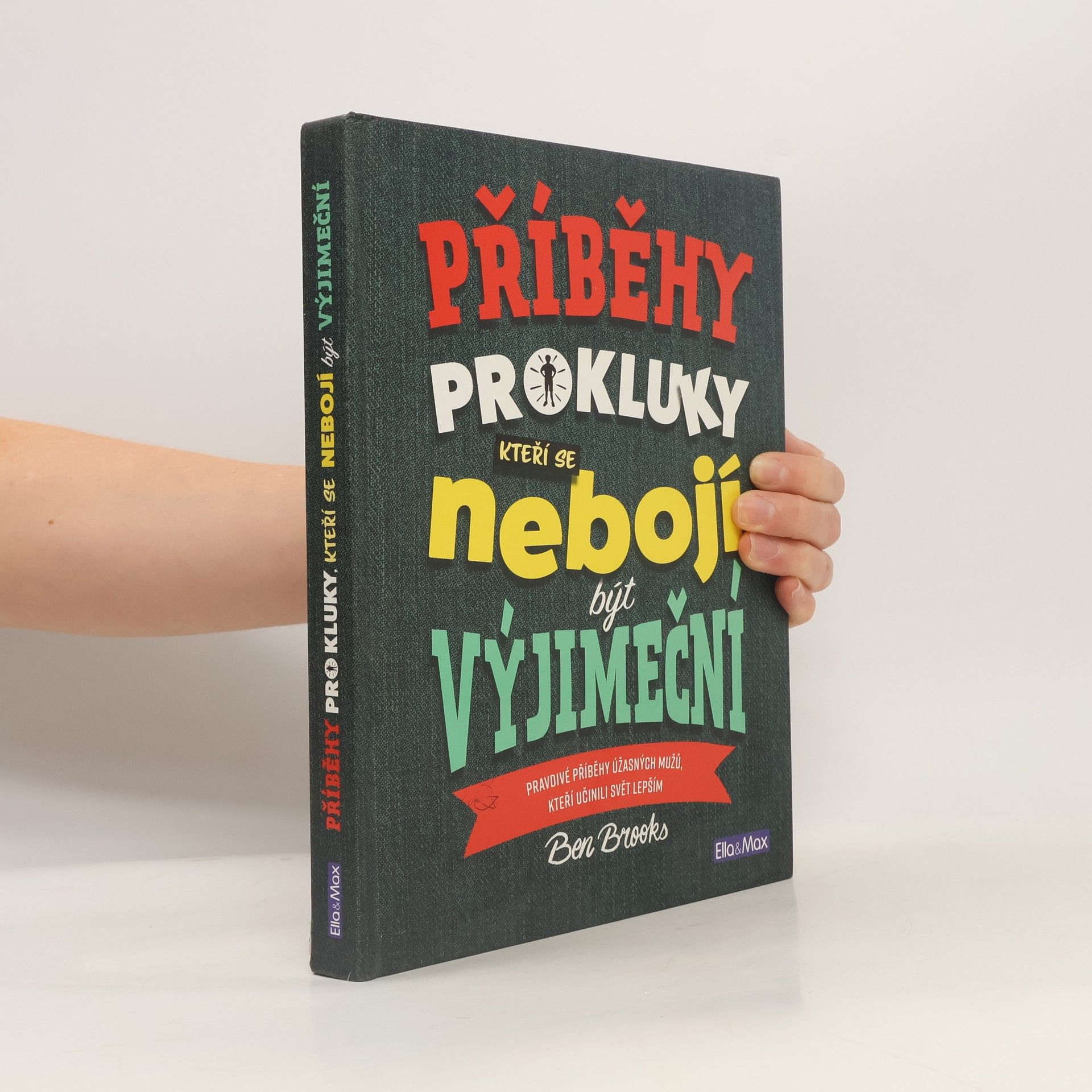 Ben Brooks Příběhy pro kluky, kteří se nebojí být výjimeční