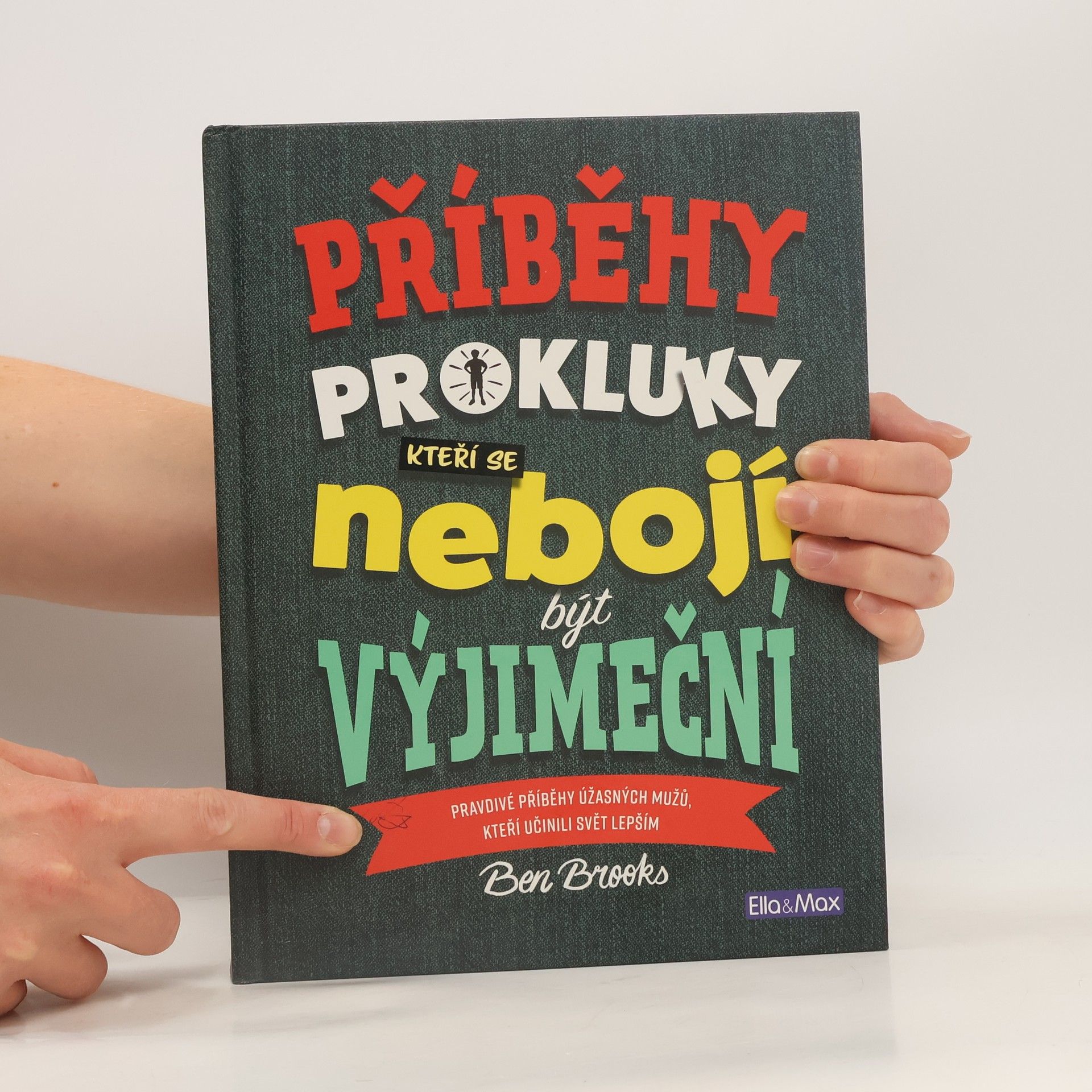 Ben Brooks Příběhy pro kluky, kteří se nebojí být výjimeční