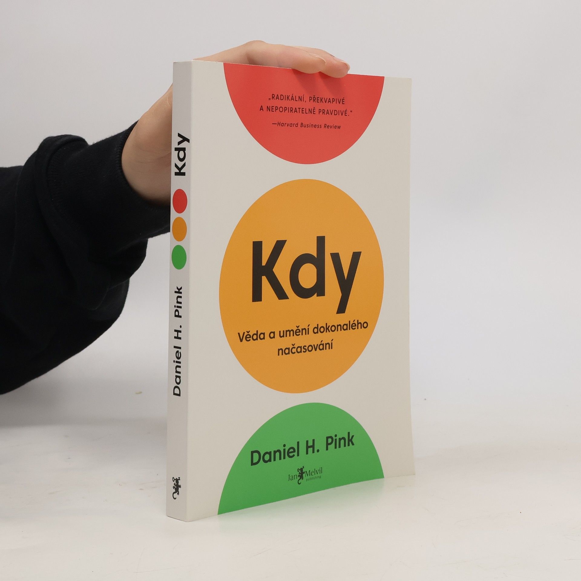 Daniel H. Pink Kdy: Věda a umění dokonalého načasování