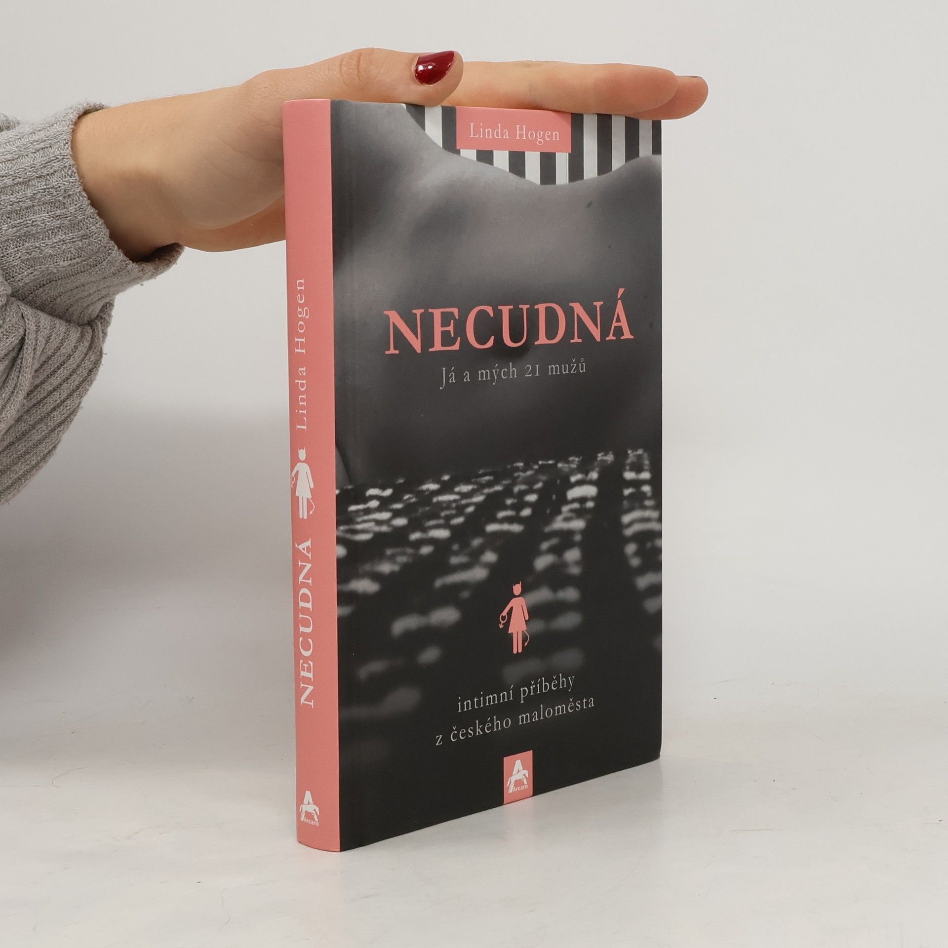Linda Hogen Necudná. Já a mých 21 mužů. Intimní příběhy z českého maloměsta