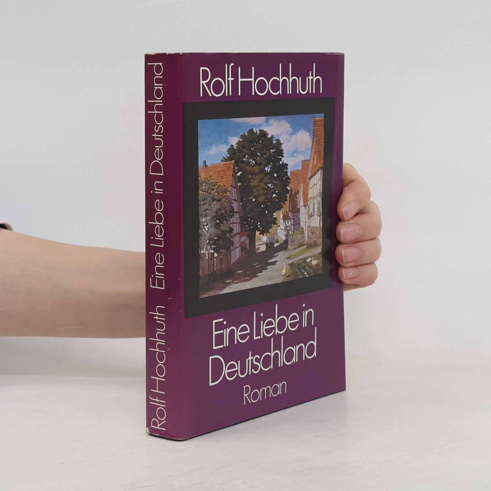 Rolf Hochhuth Eine Liebe in Deutschland
