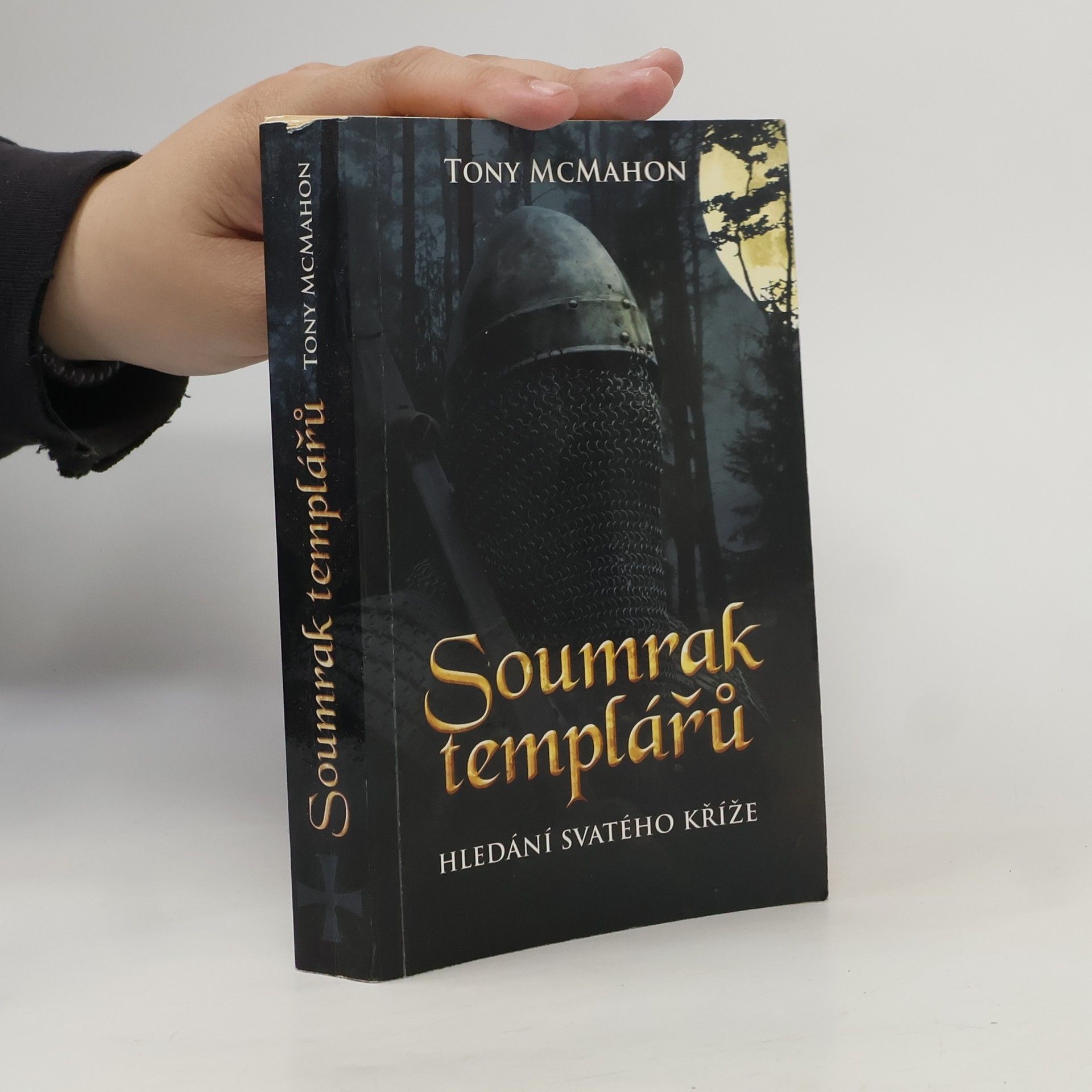 Tony McMahon Soumrak templářů. Hledání Svatého kříže