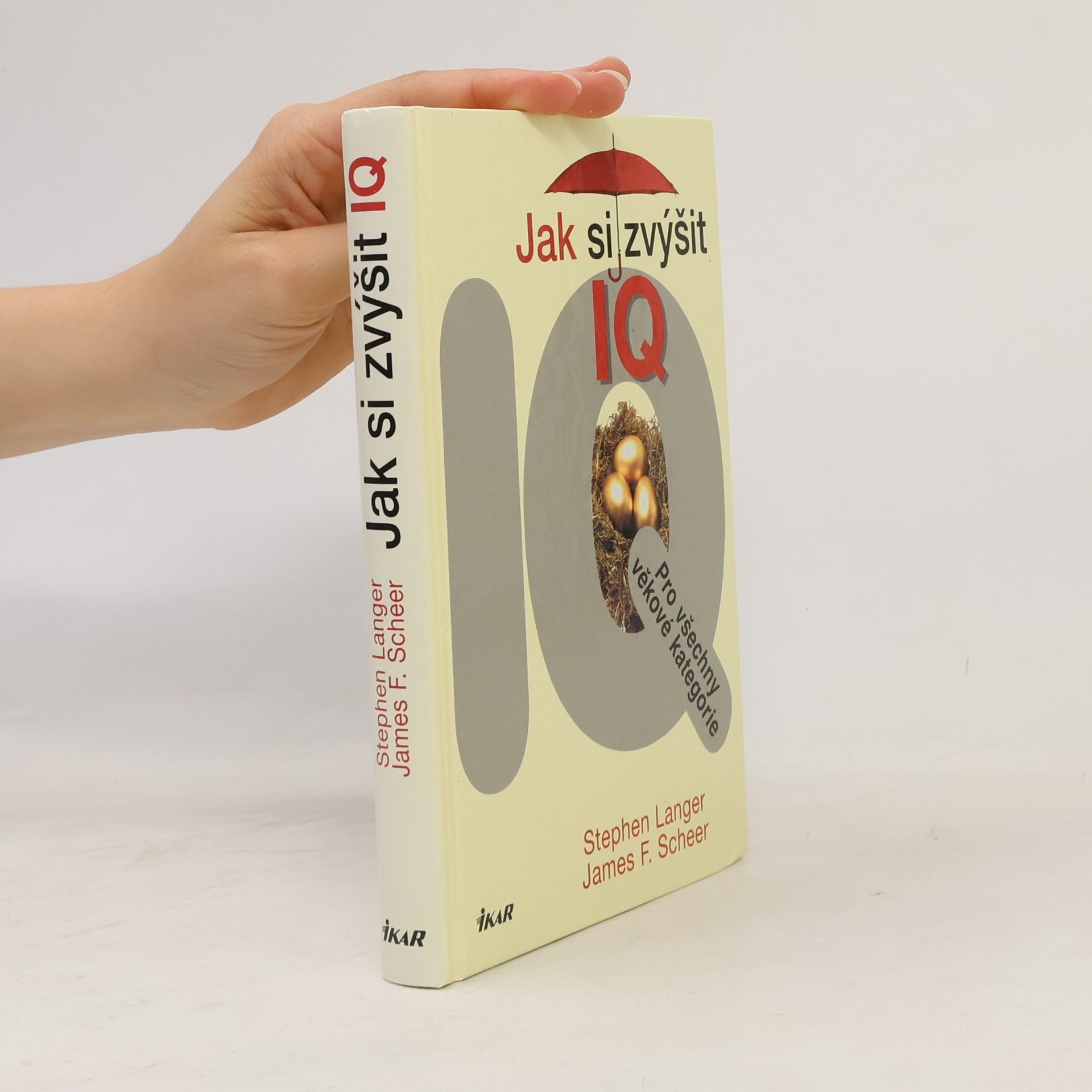 James F. Scheer Jak si zvýšit IQ : pro všechny věkové kategorie